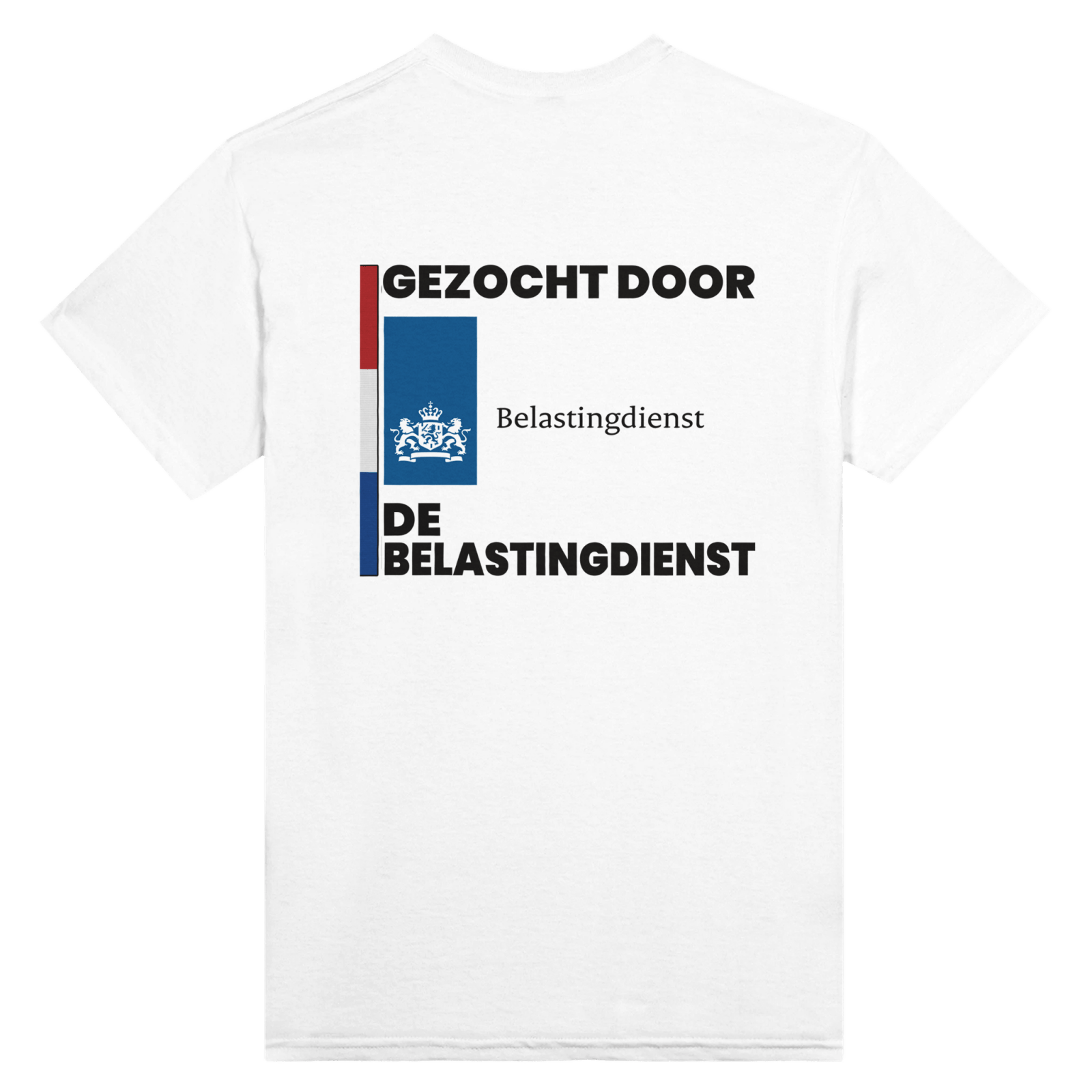 Gezocht Door De Belastingdienst Print op de achterkant - TheShirtless