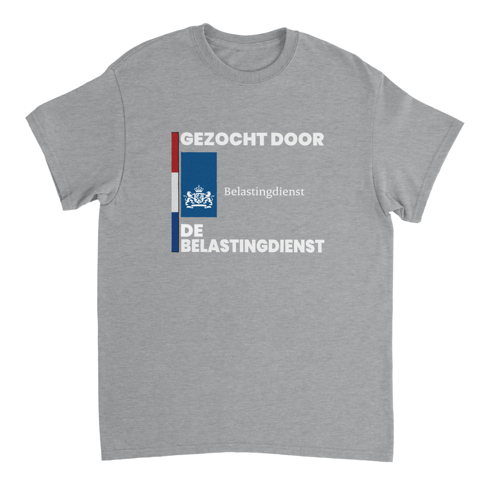 Gezocht Door De Belastingdienst T-shirt - TheShirtless