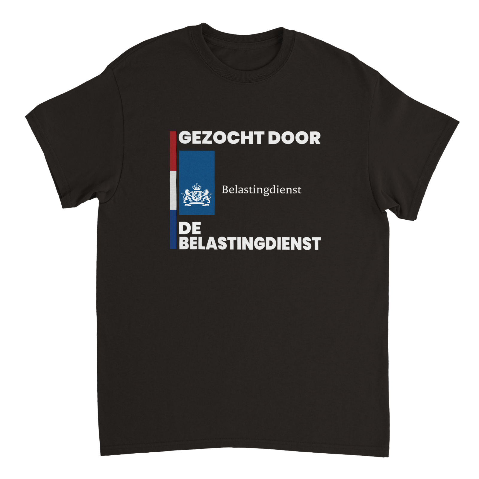 Gezocht Door De Belastingdienst T-shirt - TheShirtless