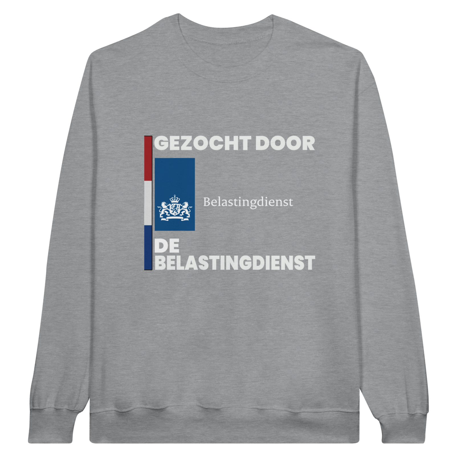 Gezocht Door De Belastingdienst Trui - TheShirtless