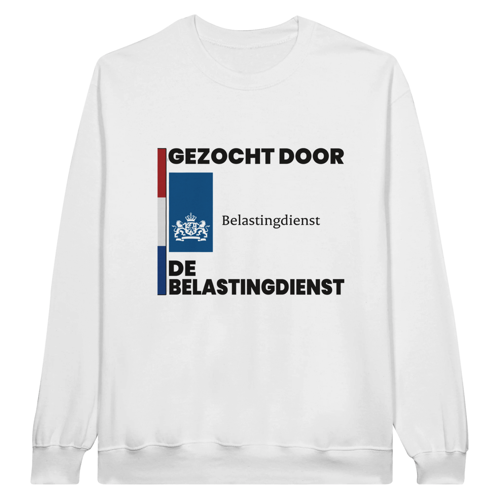 Gezocht Door De Belastingdienst Trui - TheShirtless