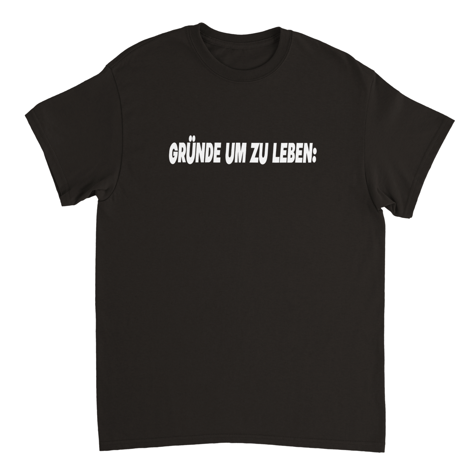 GRÜNDE UM ZU LEBEN T - SHIRT - TheShirtless