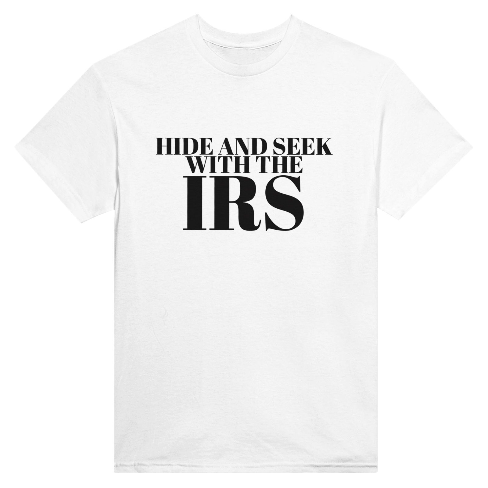 Hide And Seek With The Irs Back t-shirt - TheShirtless