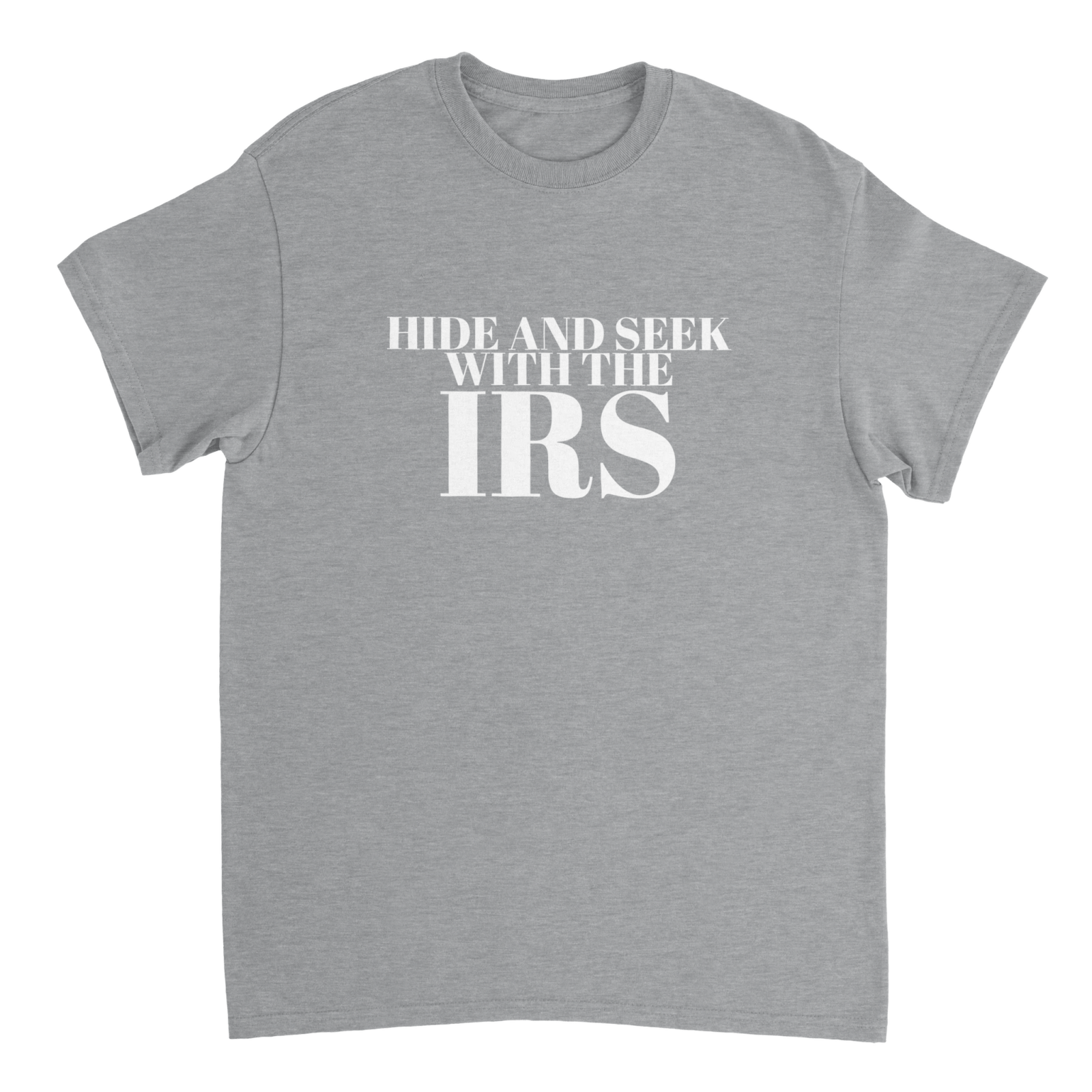 Hide And Seek With The Irs T-shirt - TheShirtless