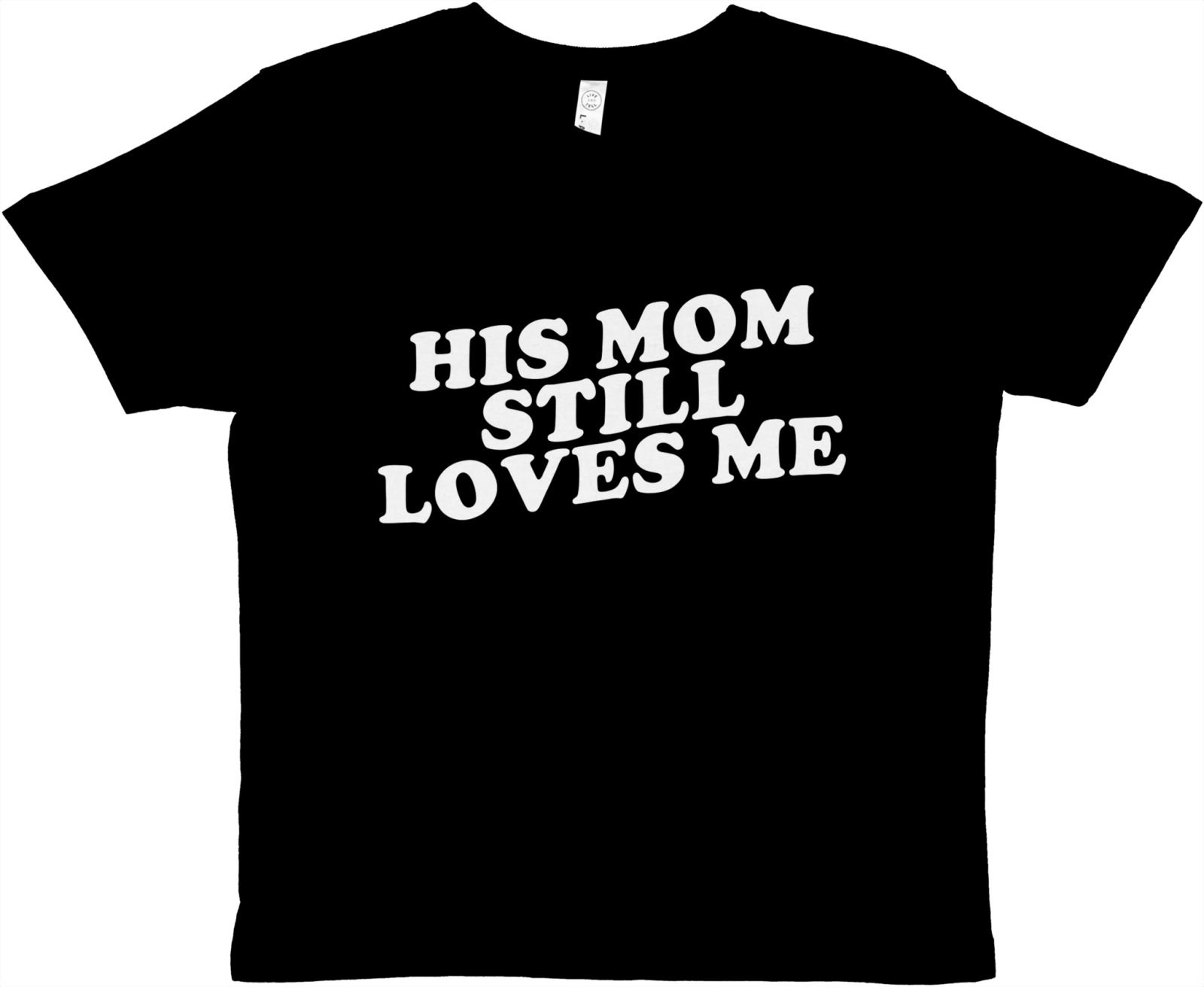 His Mom Still Loves Me Baby Tee - TheShirtless