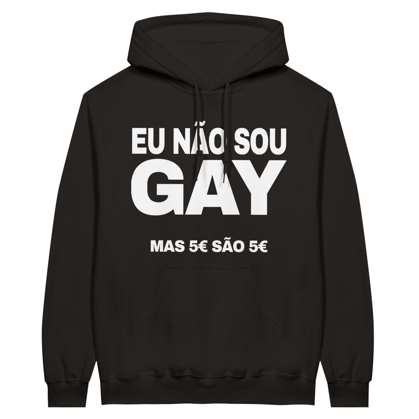 Hoodie Eu Não Sou Gay Mas 5 Euros São 5 Euros - TheShirtless