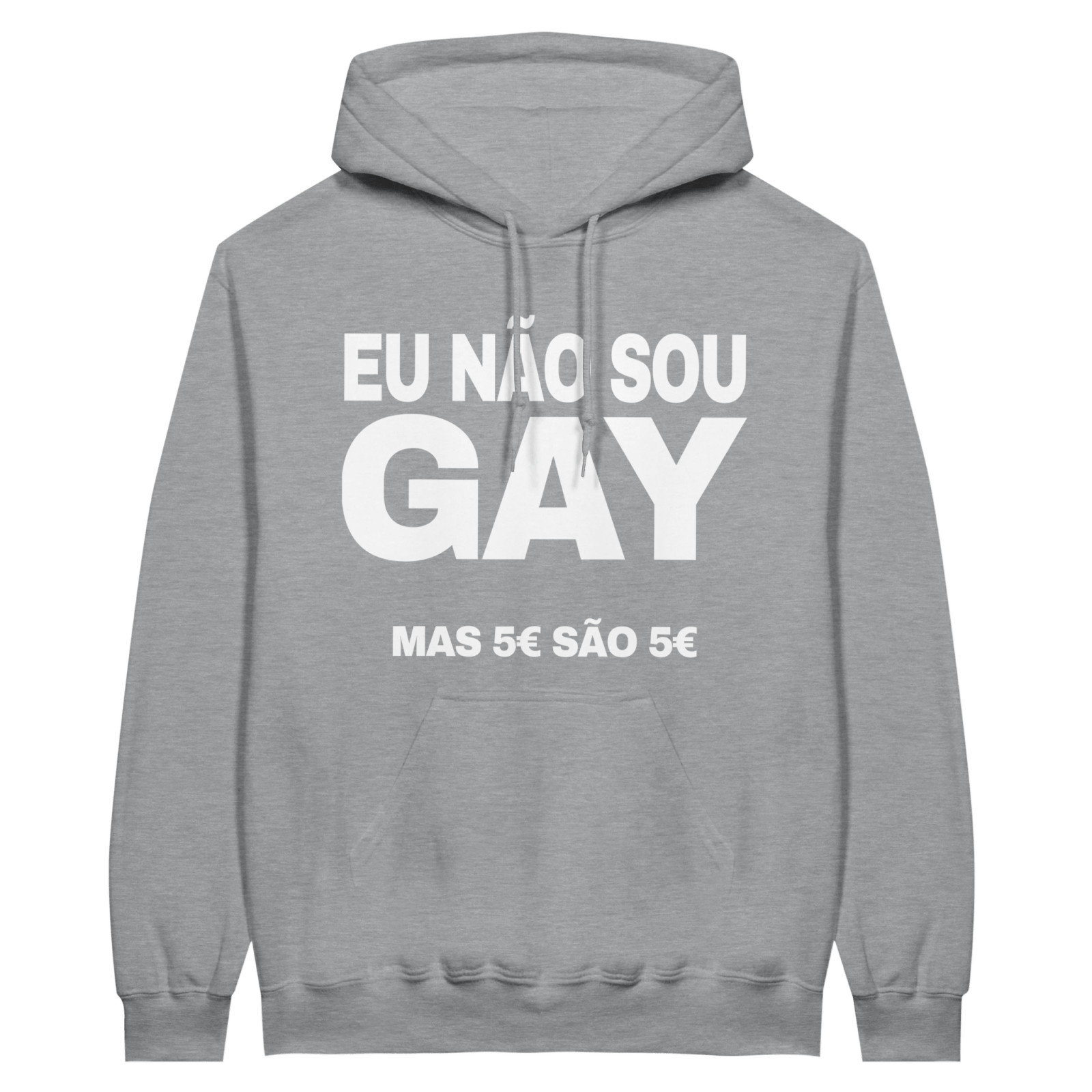 Hoodie Eu Não Sou Gay Mas 5 Euros São 5 Euros - TheShirtless