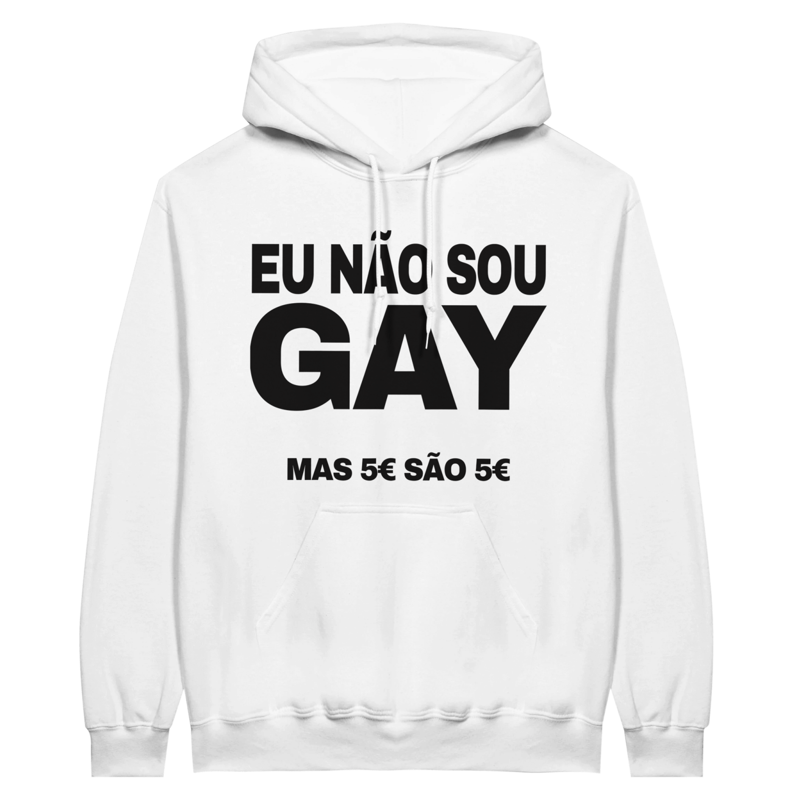 Hoodie Eu Não Sou Gay Mas 5 Euros São 5 Euros - TheShirtless