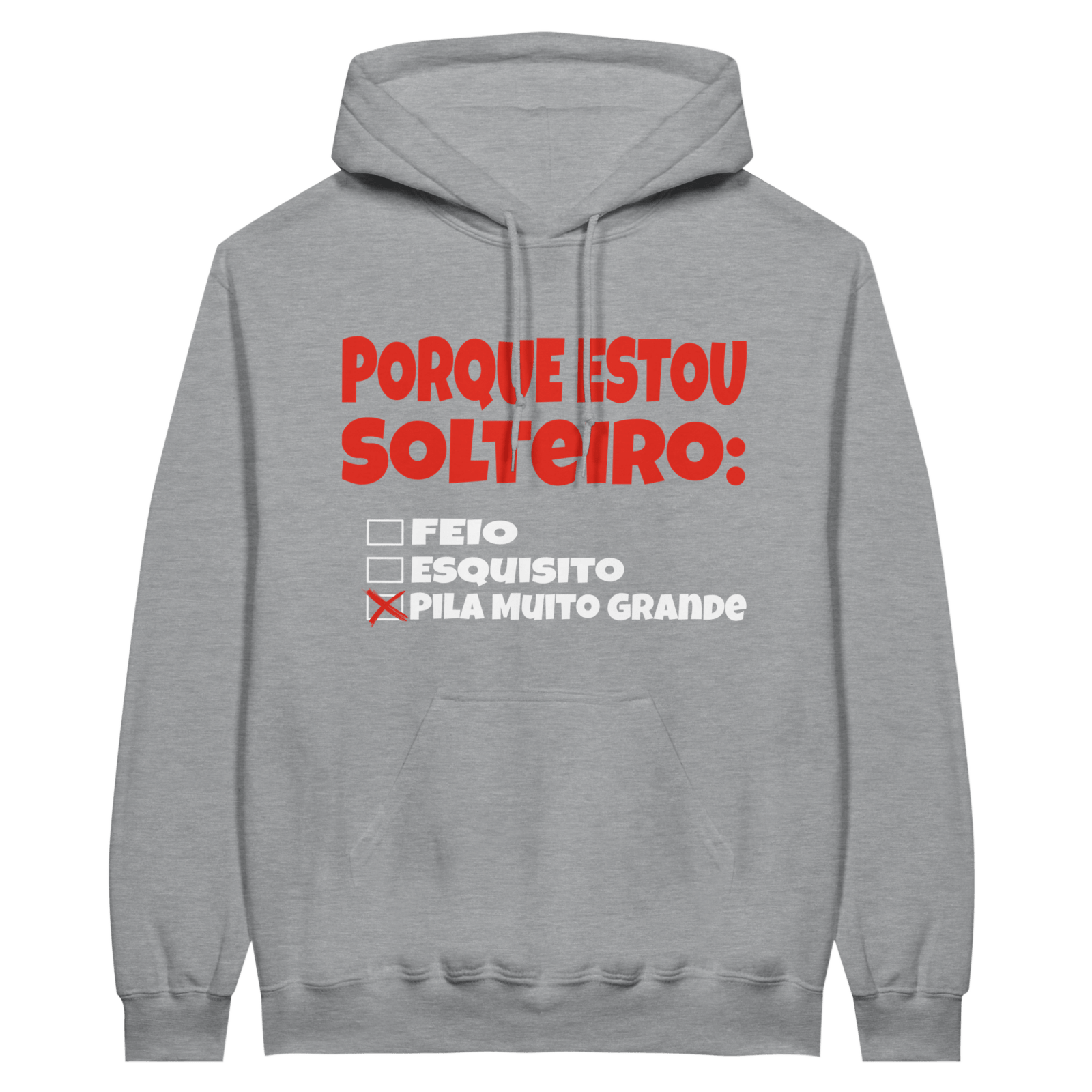 Hoodie Porque Estou Solteiro Feio Esquisito Pila Muito Grande - TheShirtless