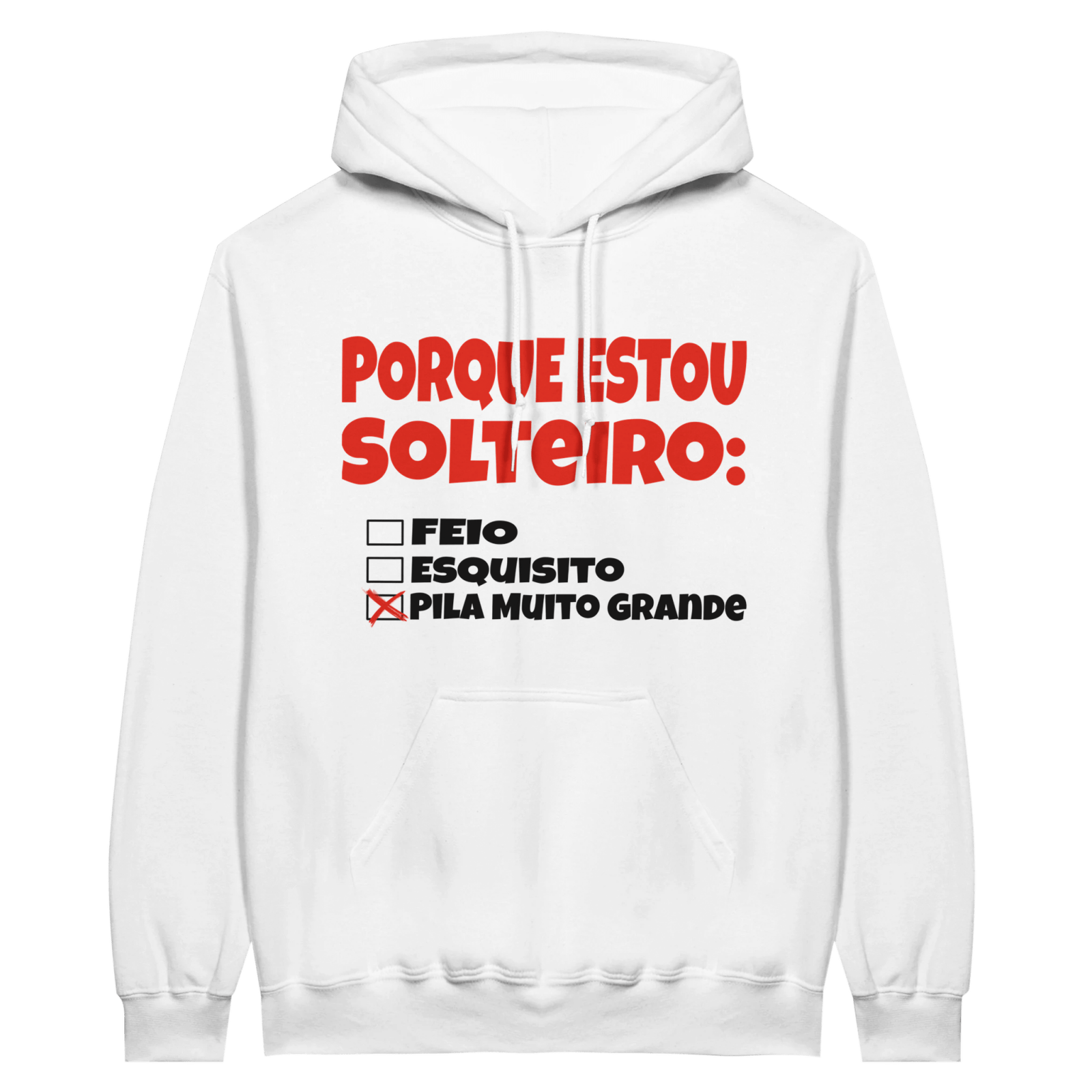 Hoodie Porque Estou Solteiro Feio Esquisito Pila Muito Grande - TheShirtless