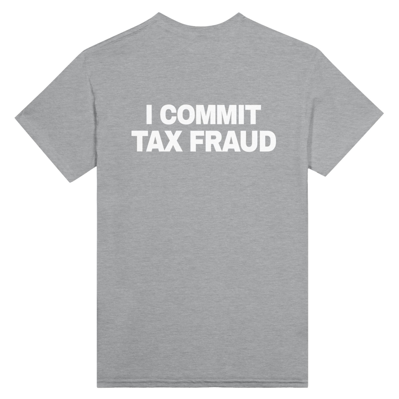 I Commit Tax Fraud Back t-shirt - TheShirtless