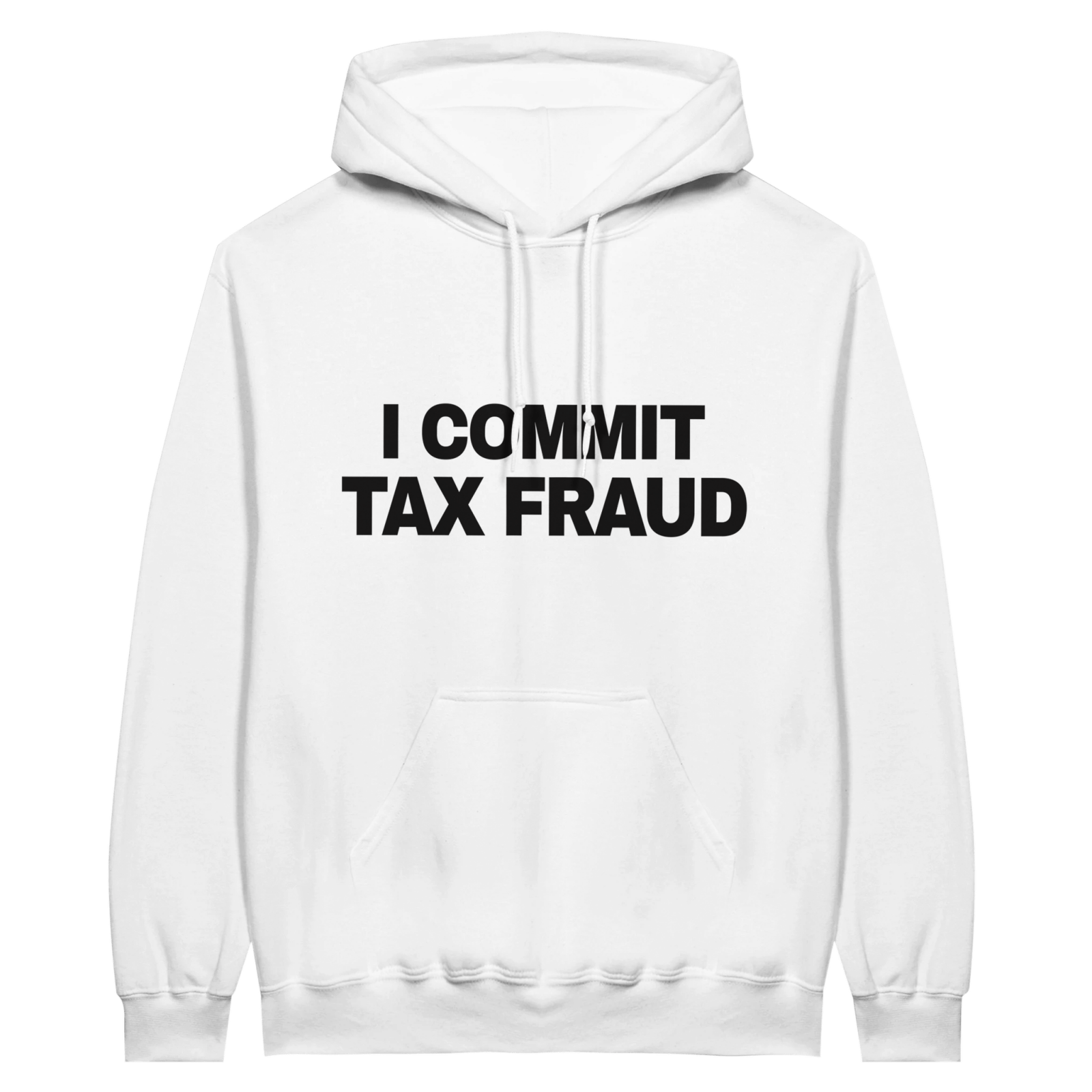 I Commit Tax Fraud Hoodie - TheShirtless