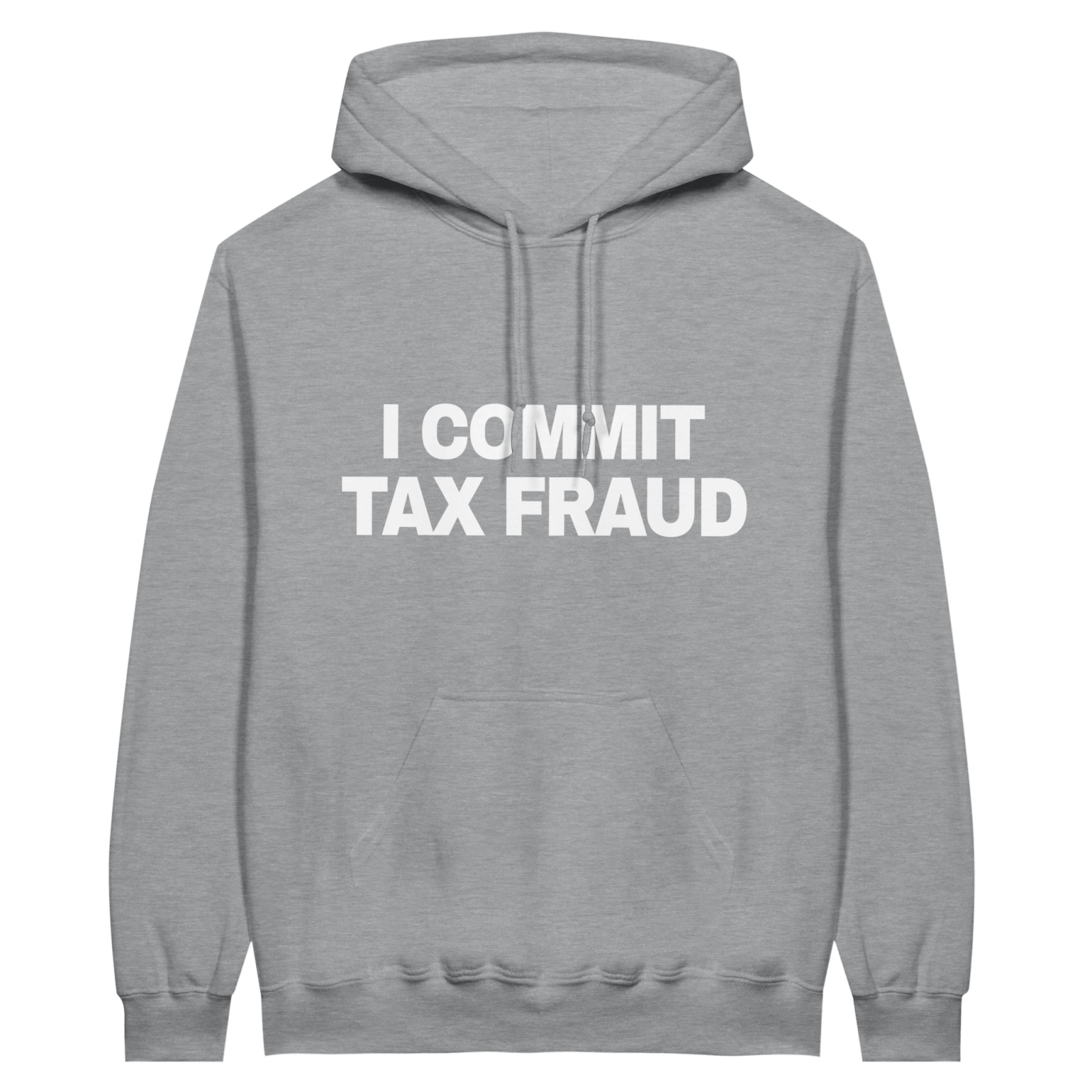 I Commit Tax Fraud Hoodie - TheShirtless