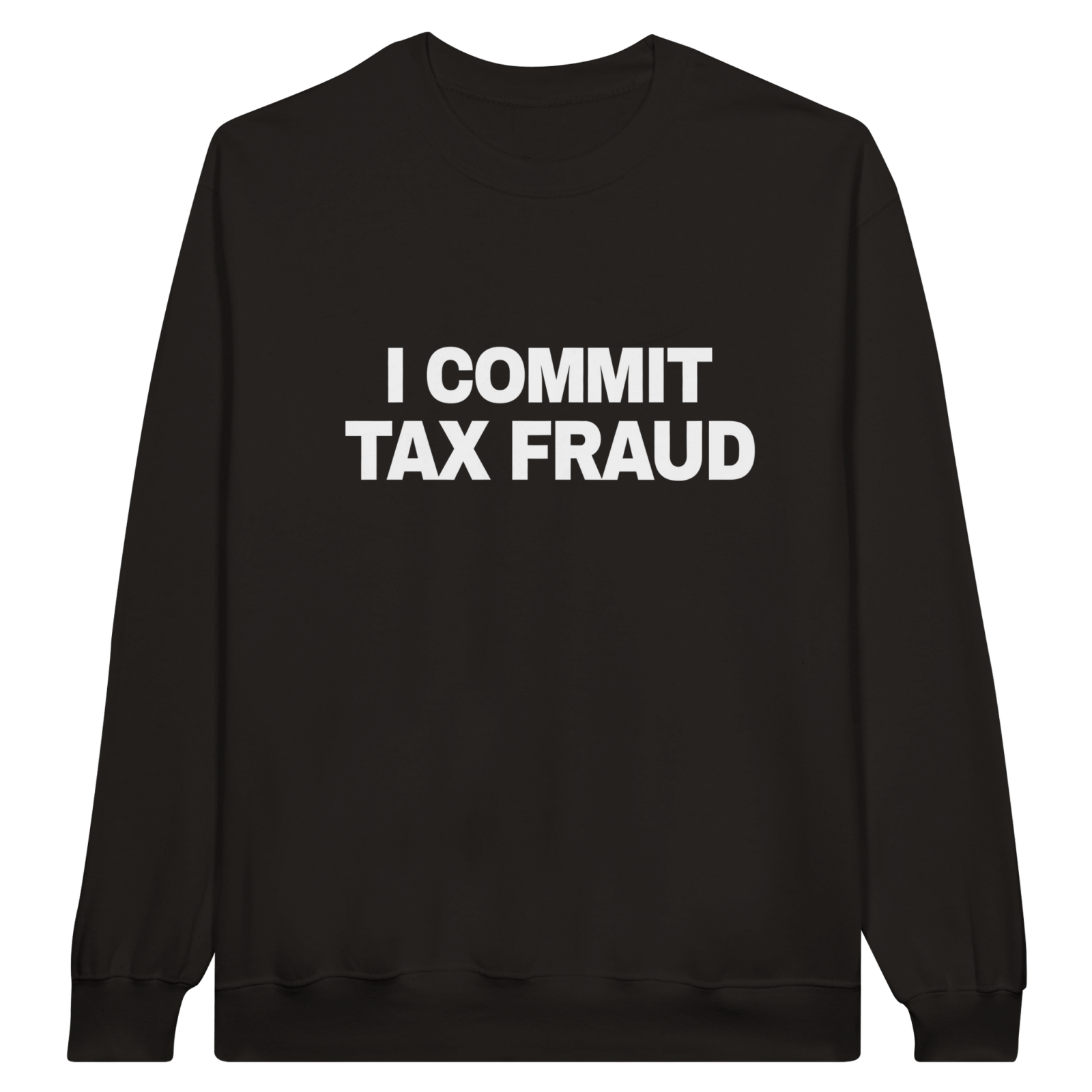 I Commit Tax Fraud Pullover - TheShirtless