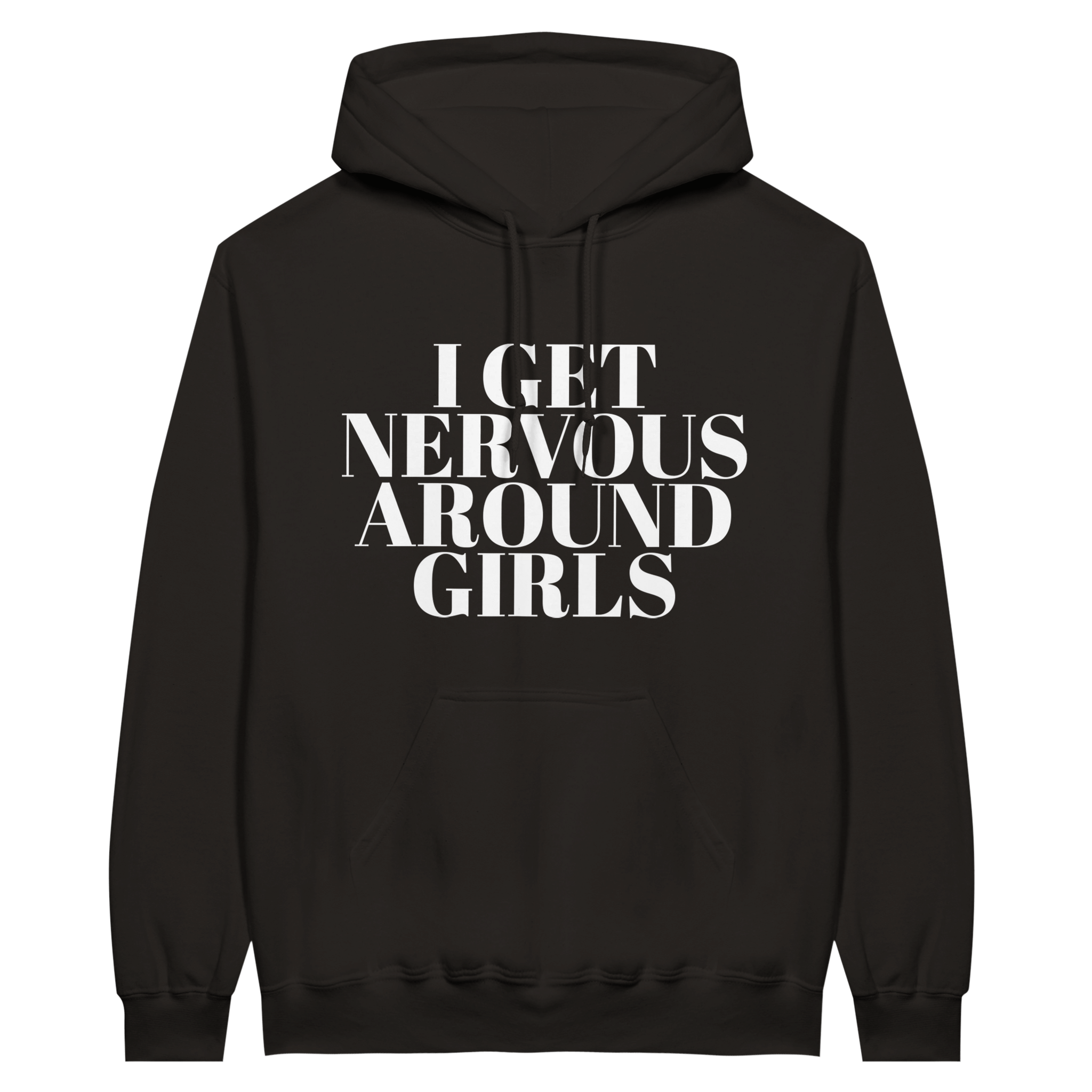 I Get Nervous Around Girls Hoodie - TheShirtless