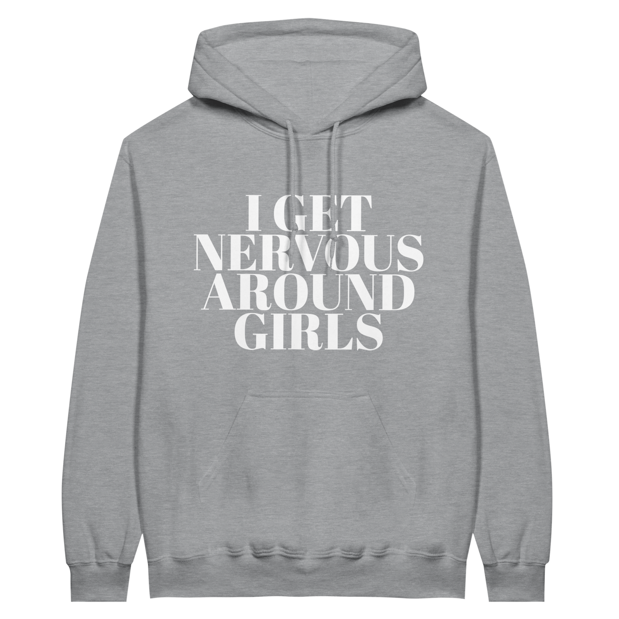 I Get Nervous Around Girls Hoodie - TheShirtless