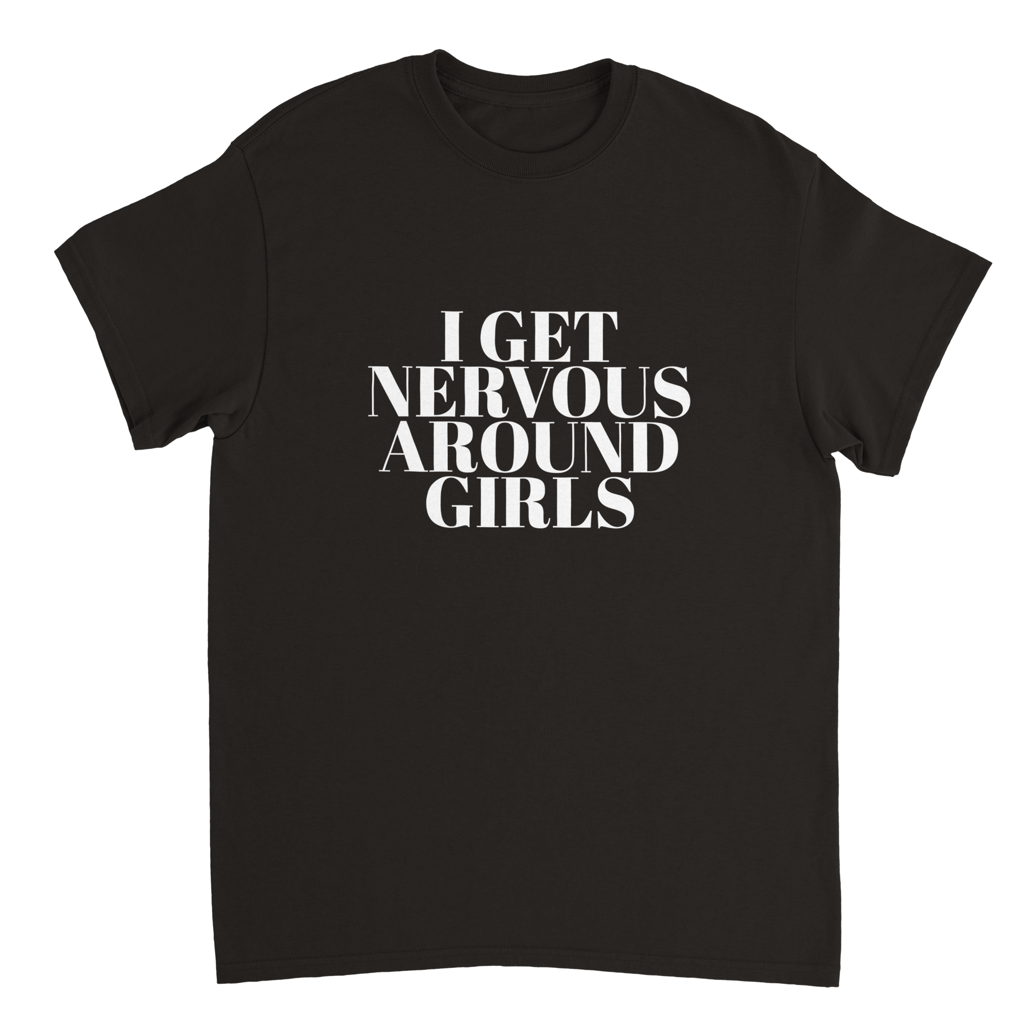 I Get Nervous Around Girls T-shirt - TheShirtless