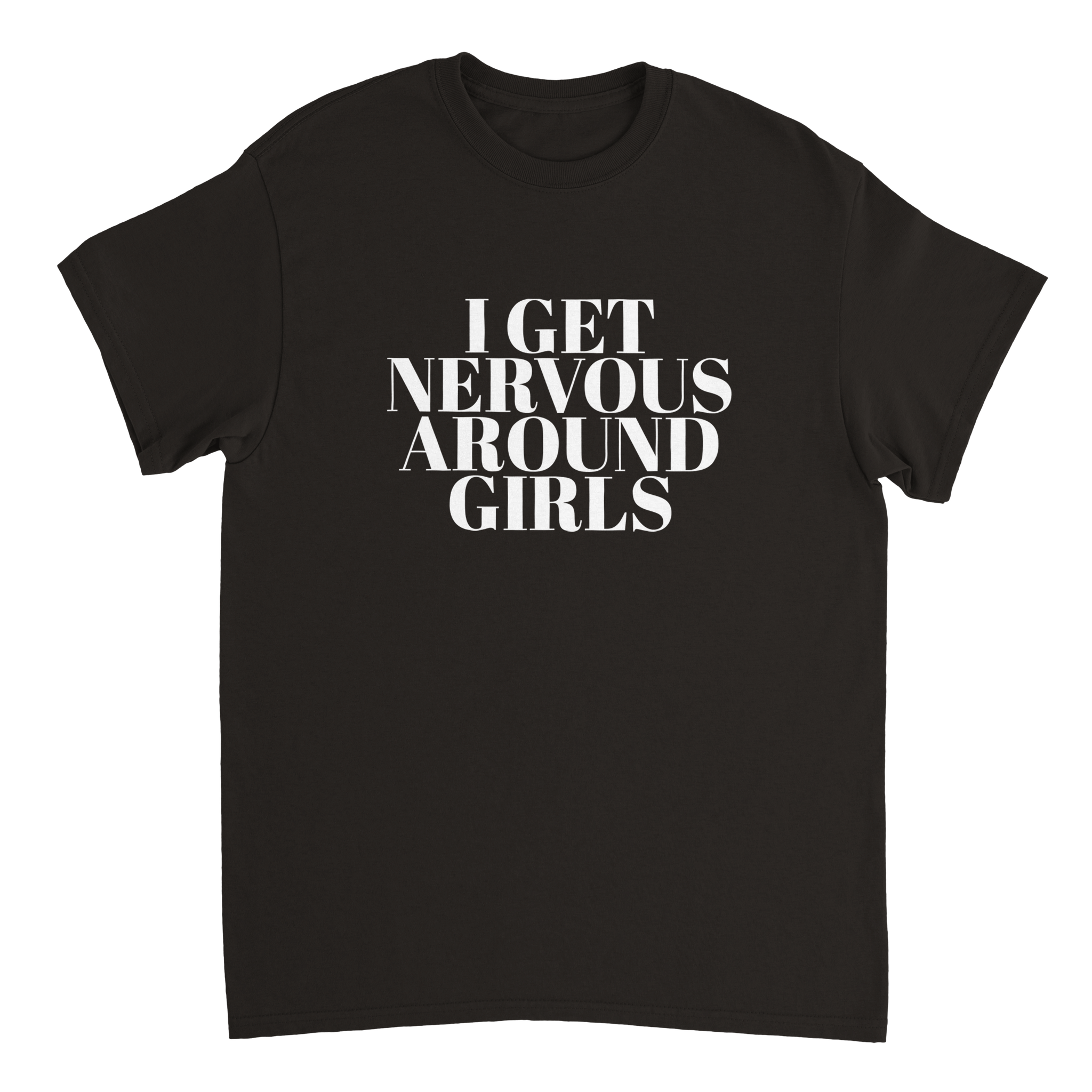 I Get Nervous Around Girls T-shirt - TheShirtless