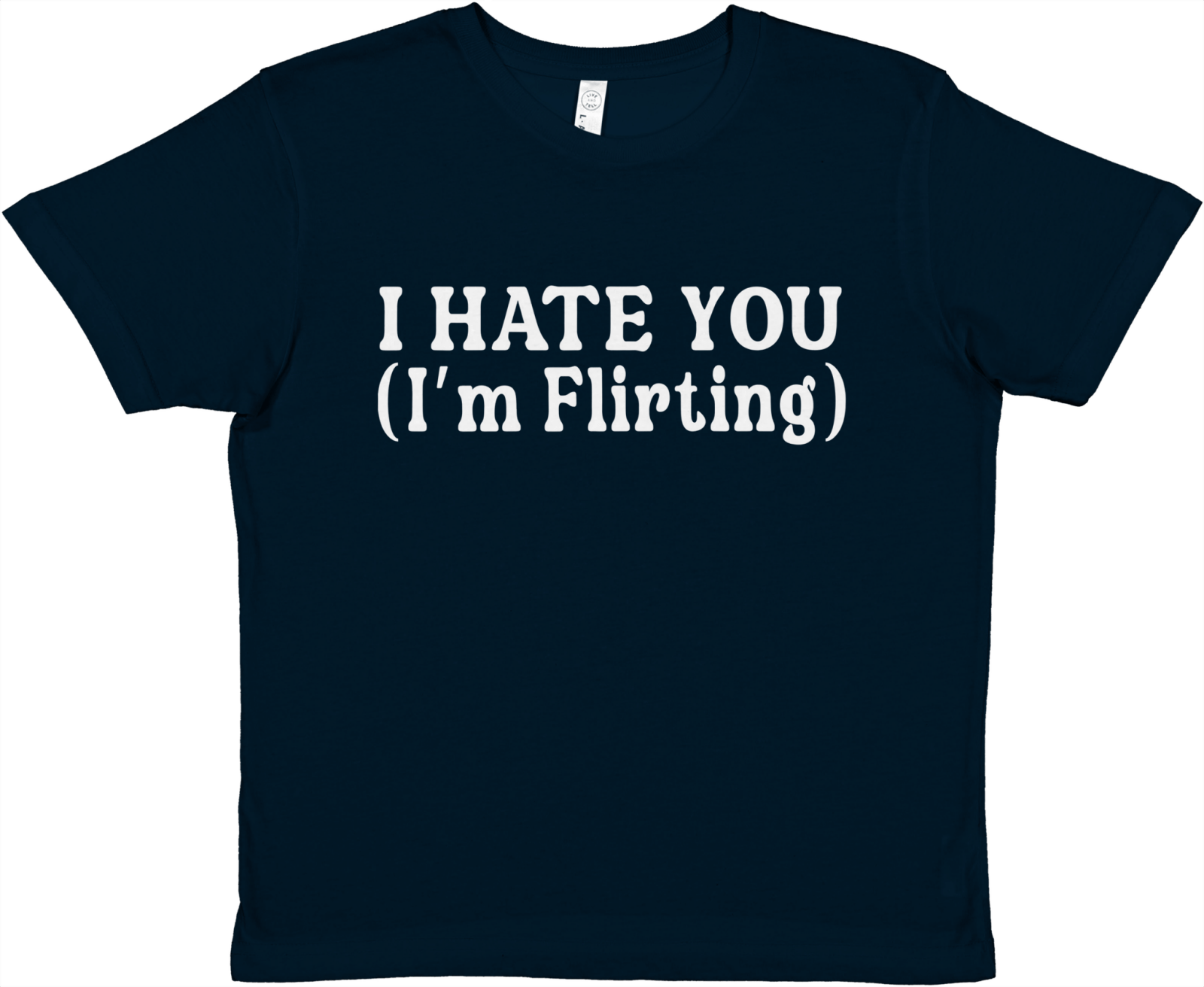 I Hate You (I'm Flirting) Baby Tee - TheShirtless