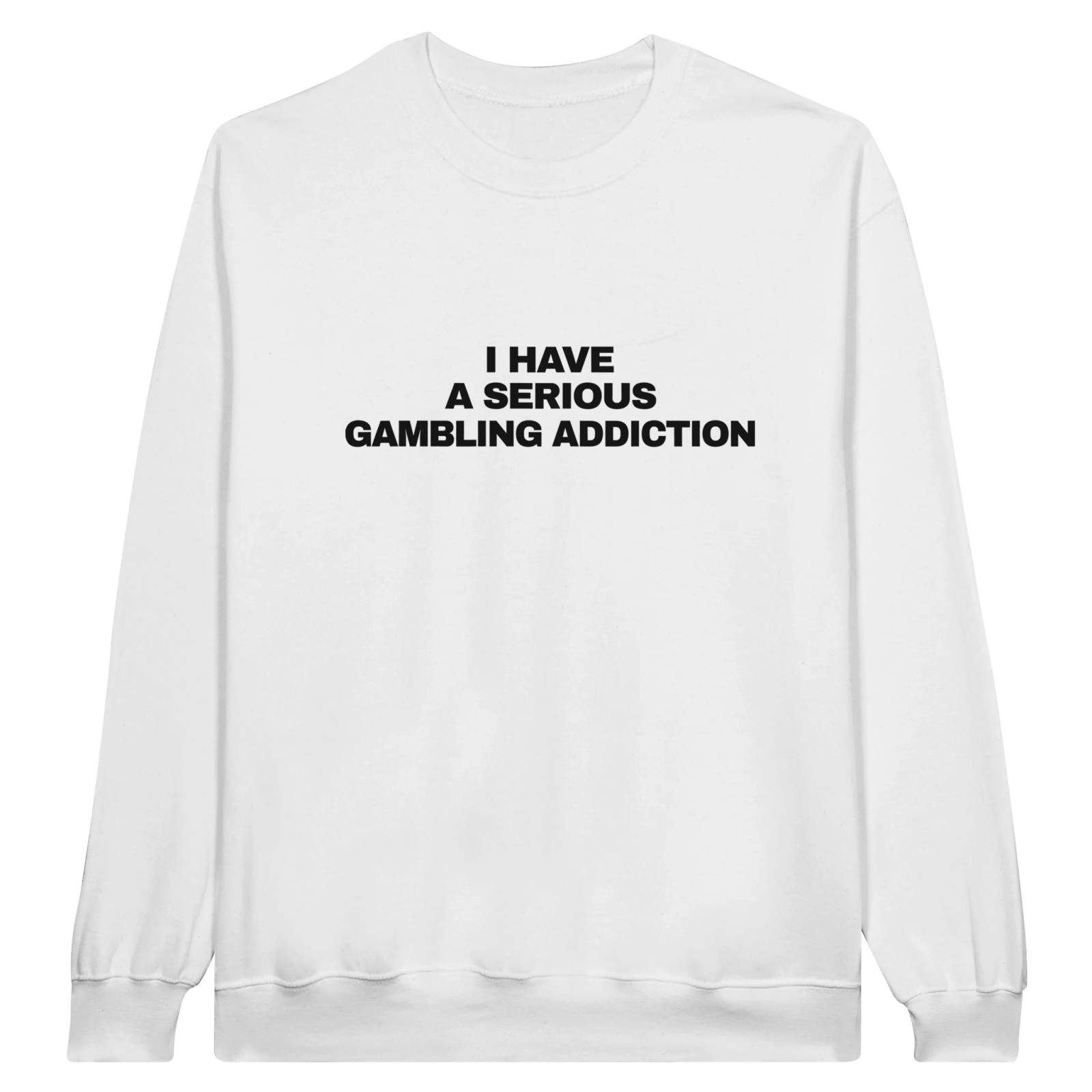 I Have A Serious Gambling Addiction Pullover - TheShirtless