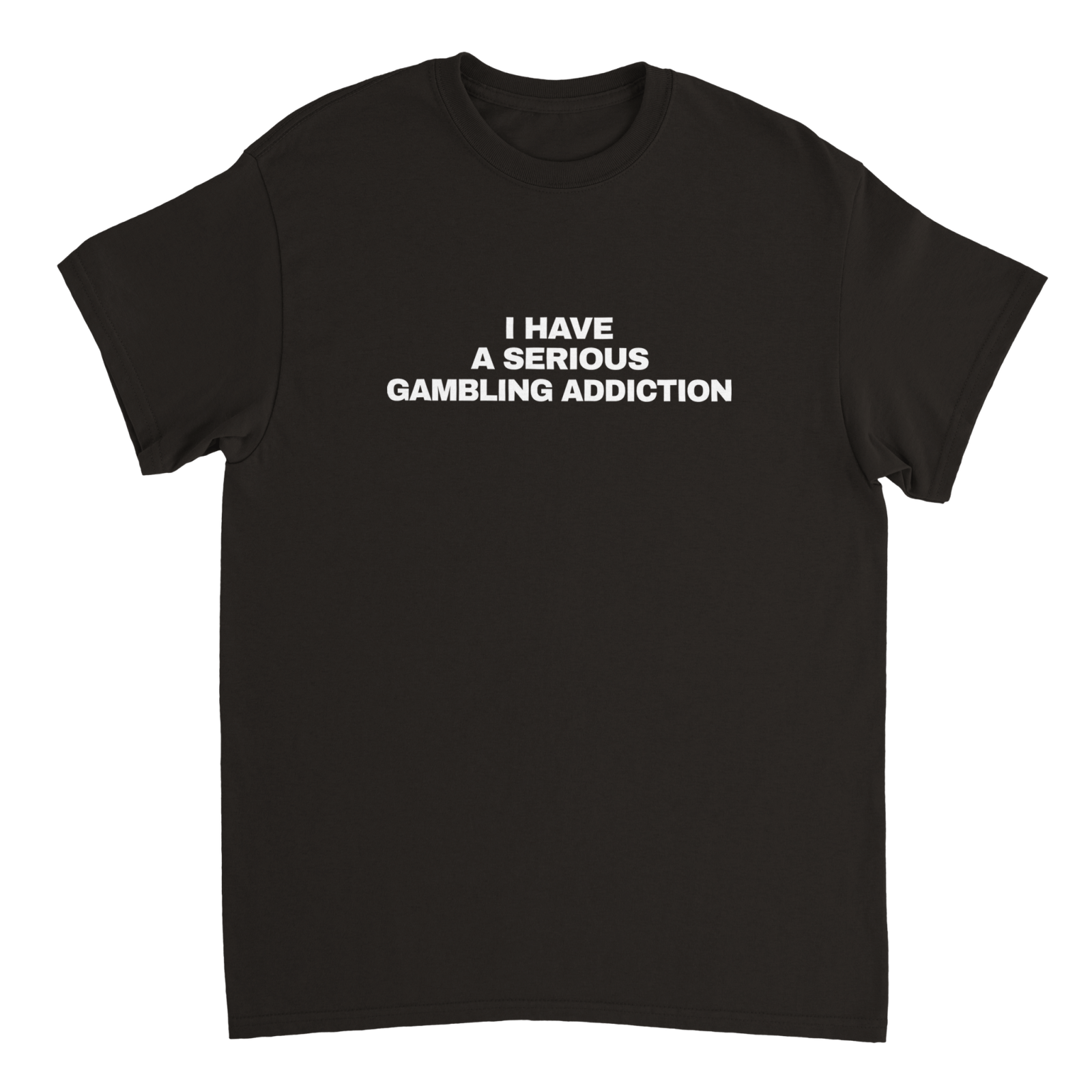 I Have A Serious Gambling Addiction T-shirt - TheShirtless