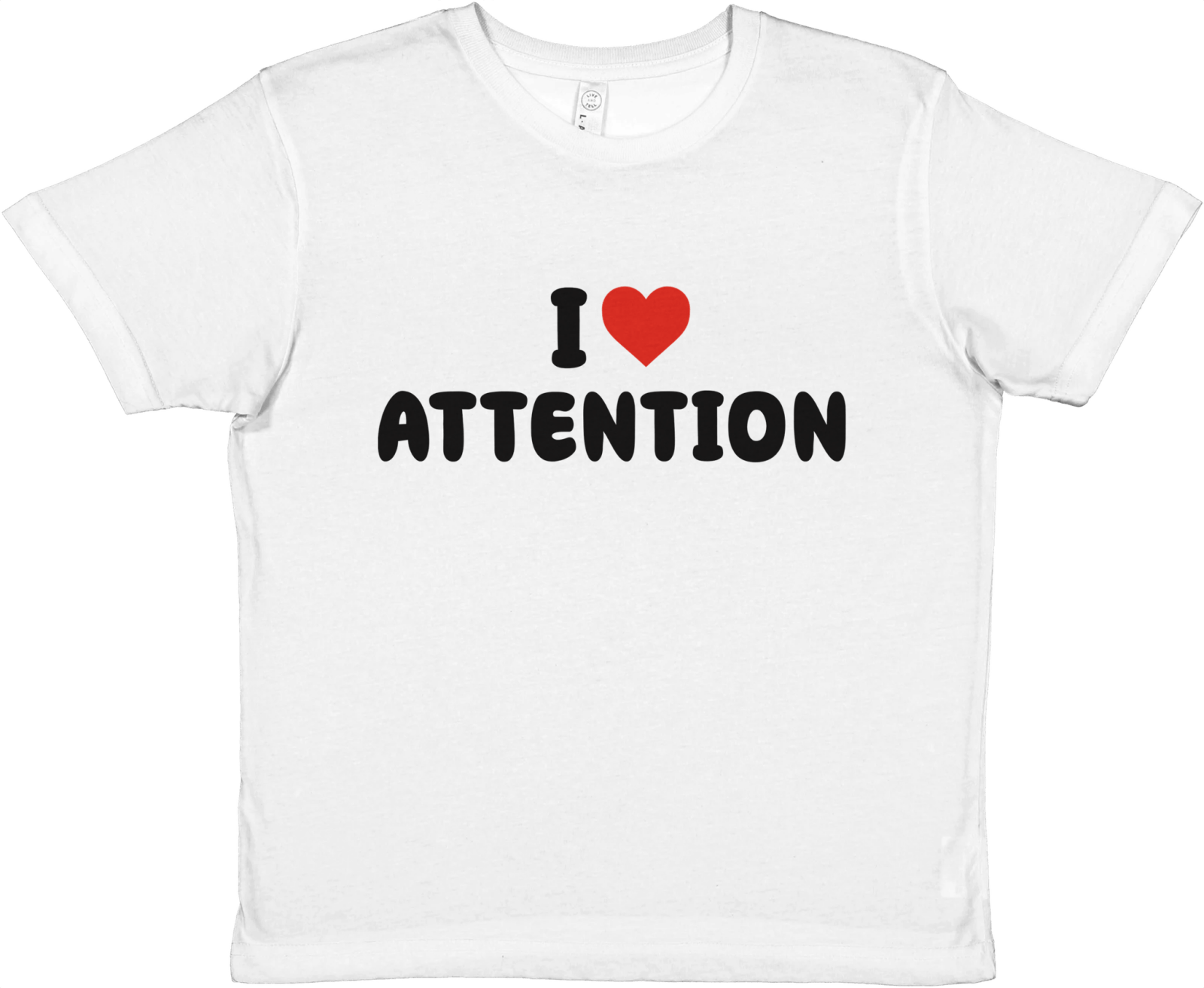 I Love Attention Baby Tee - TheShirtless