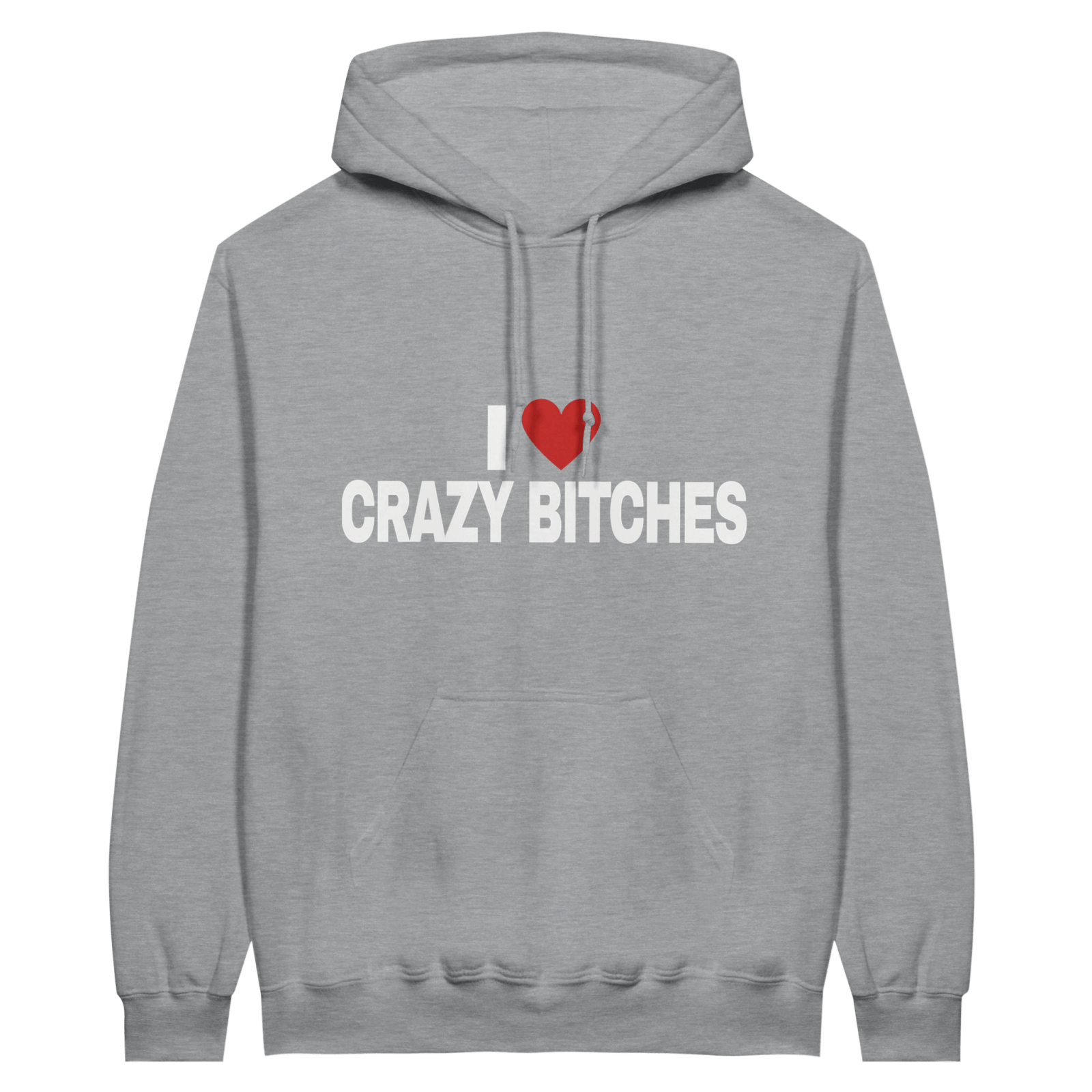 I Love Crazy Bitches Hoodie - TheShirtless