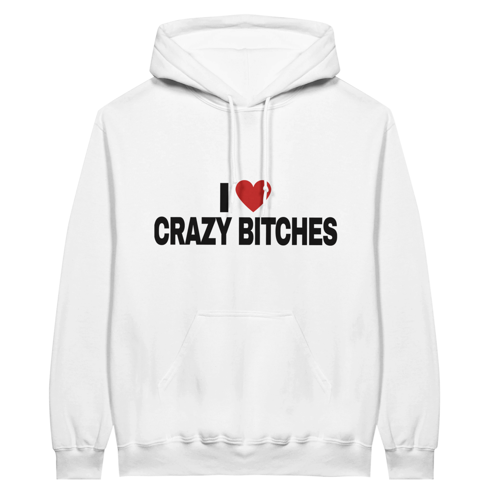 I Love Crazy Bitches Hoodie - TheShirtless