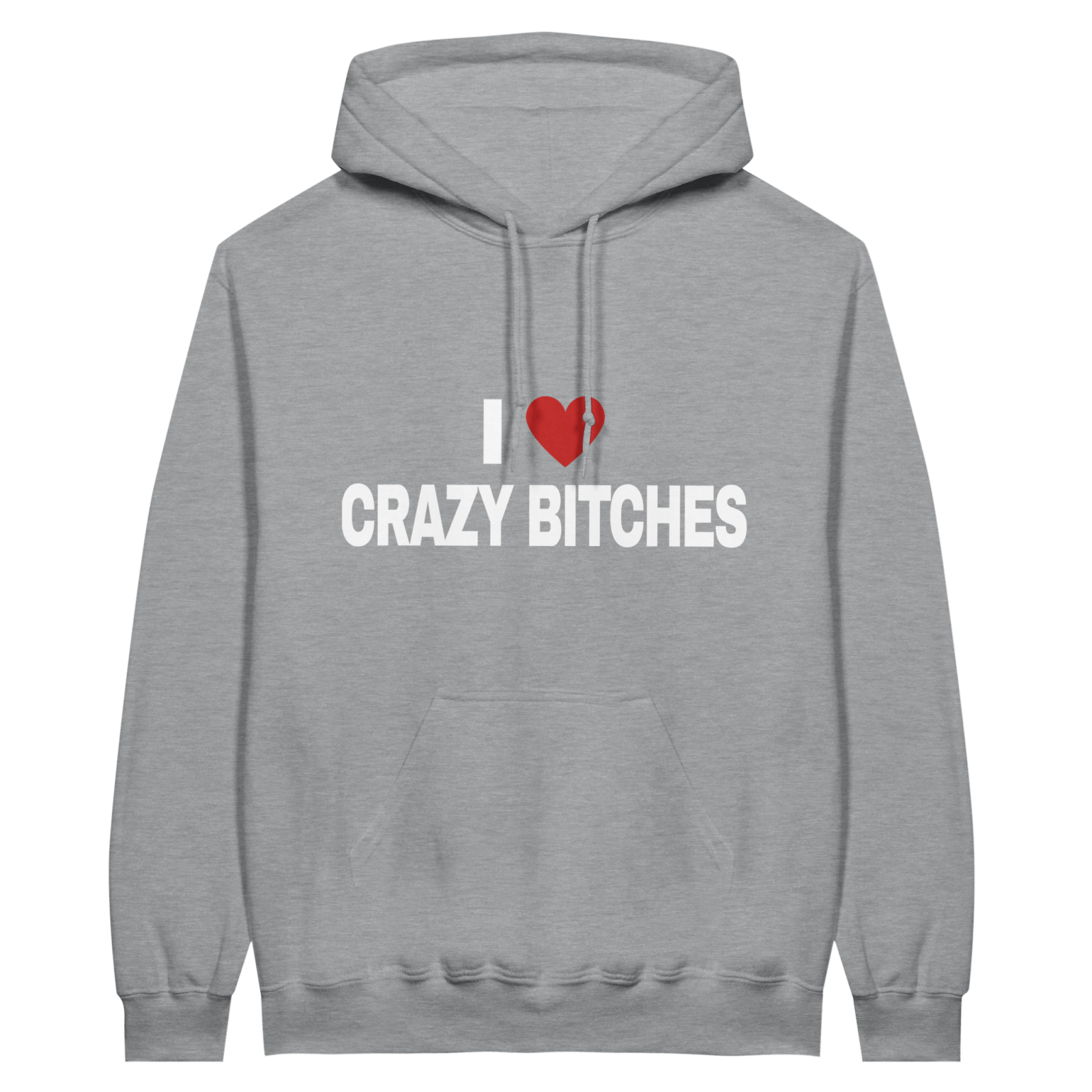 I Love Crazy Bitches Hoodie - TheShirtless