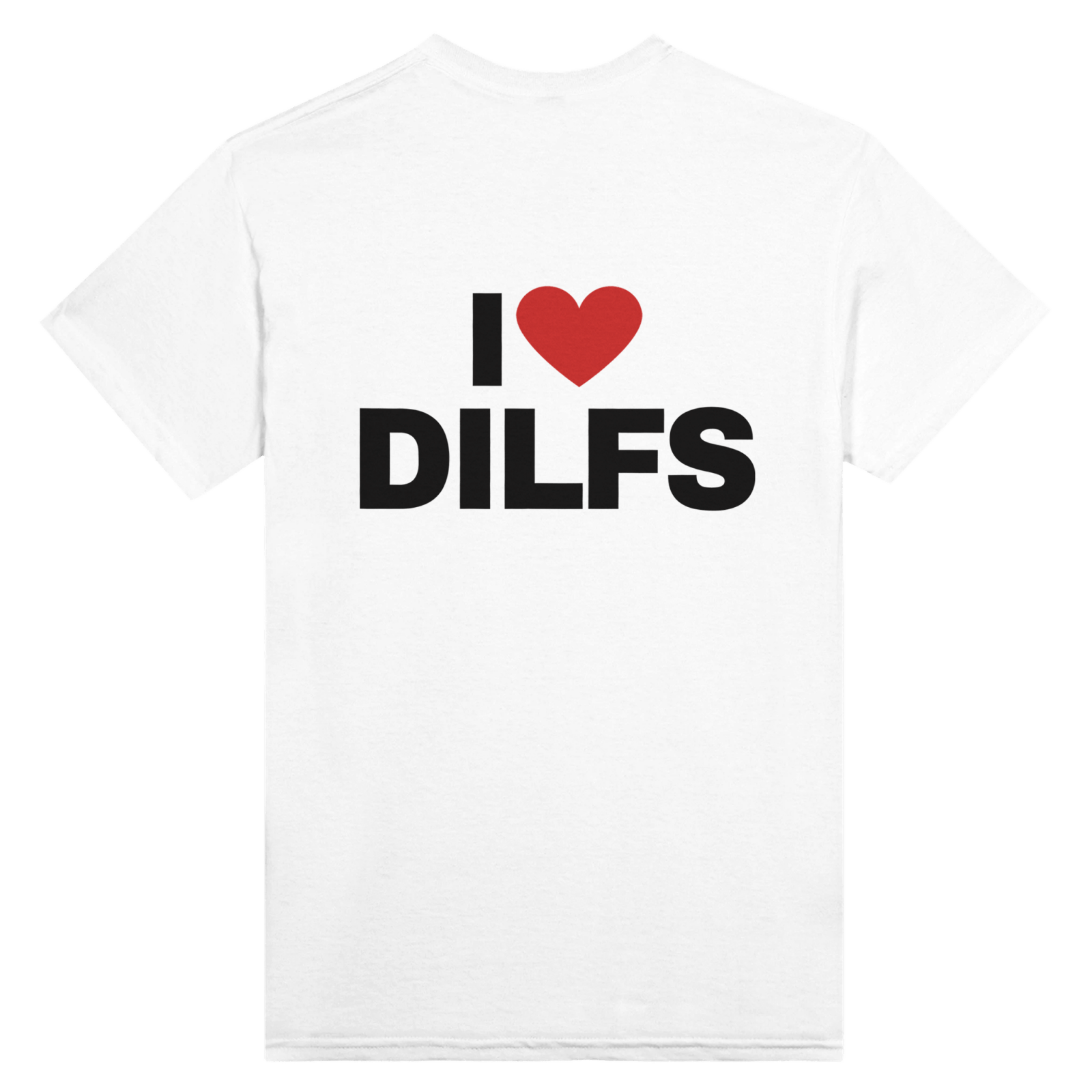 I Love Dilfs Print op de achterkant - TheShirtless