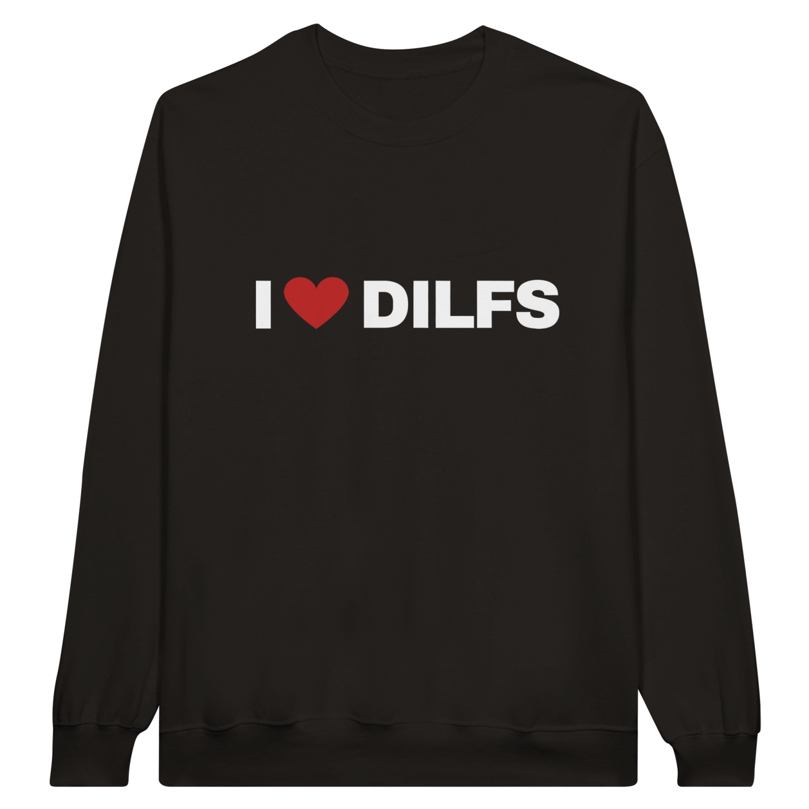 I Love Dilfs Pullover - TheShirtless