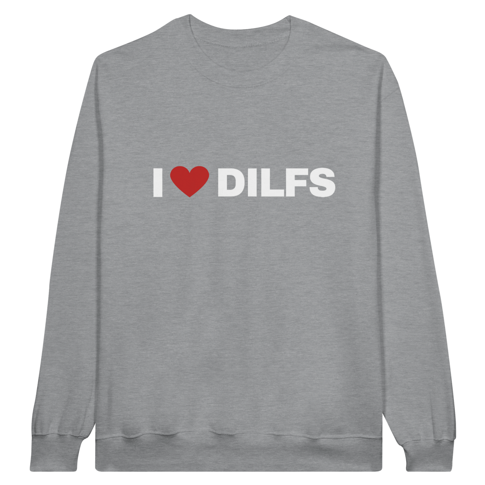 I Love Dilfs Pullover - TheShirtless