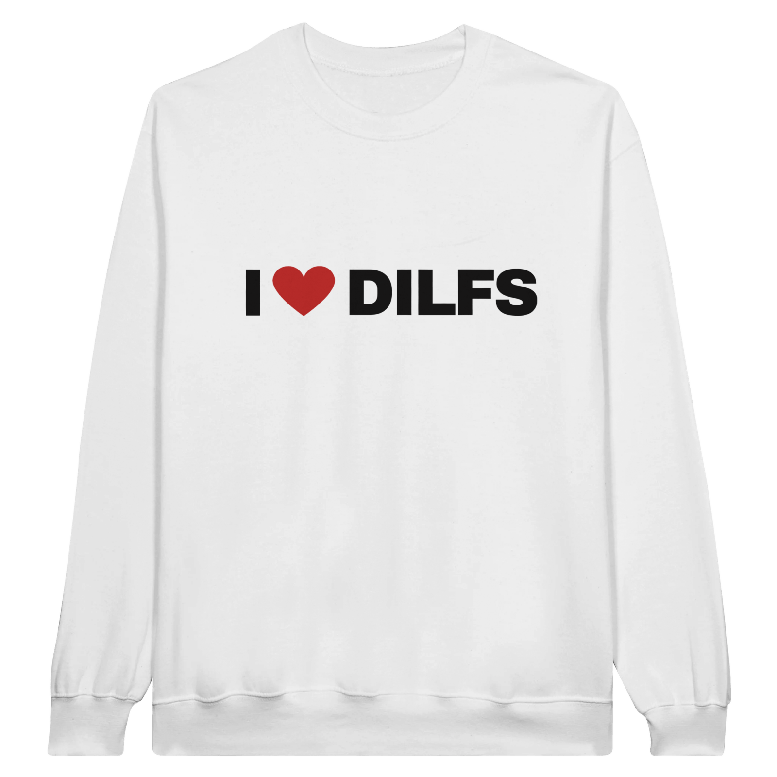 I Love Dilfs Pullover - TheShirtless