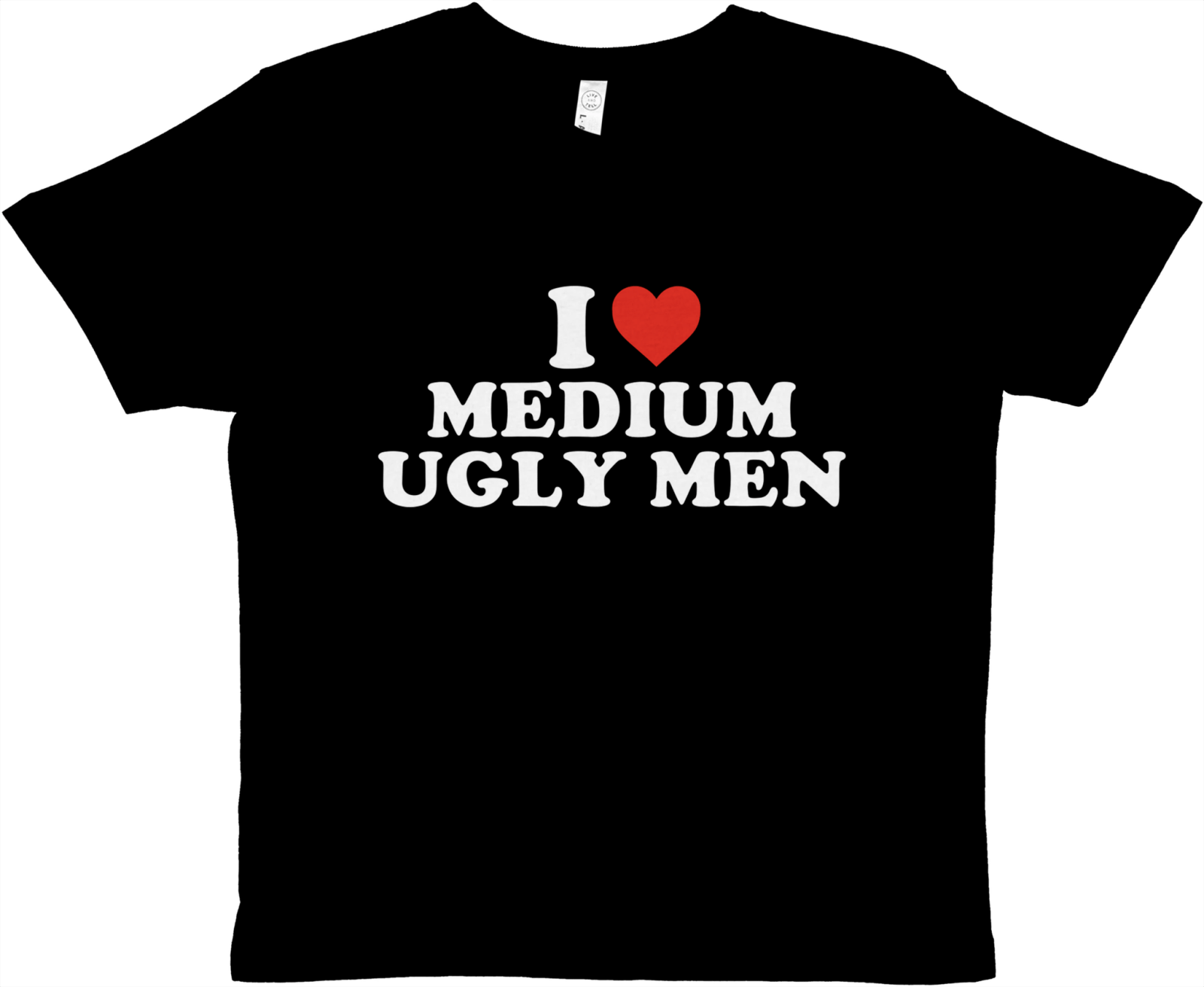 I Love Medium Ugly Men Baby Tee - TheShirtless