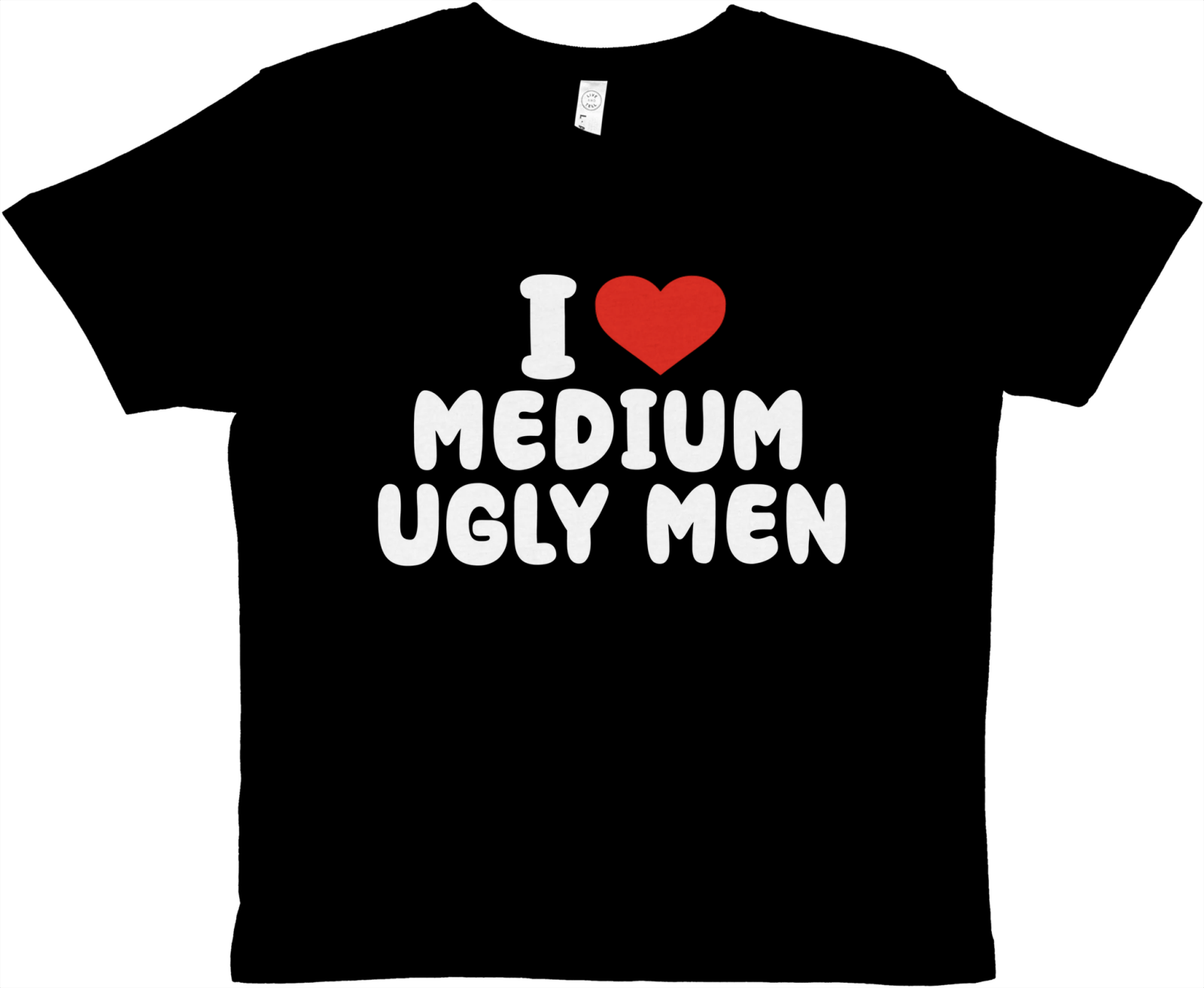 I Love Medium Ugly Men Baby Tee - TheShirtless