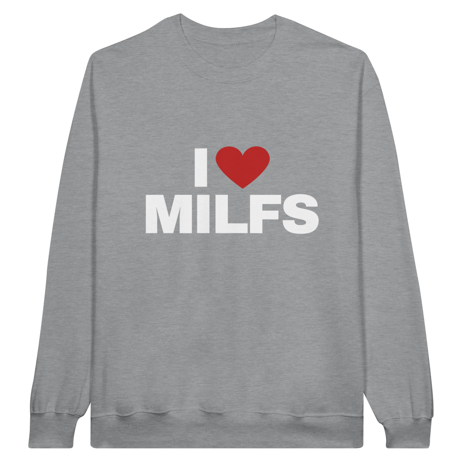 I Love Milfs Pullover - TheShirtless