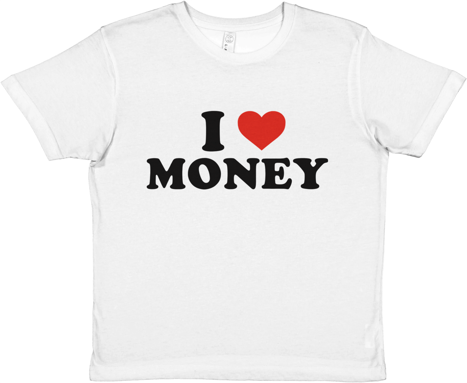 I Love Money Baby Tee - TheShirtless