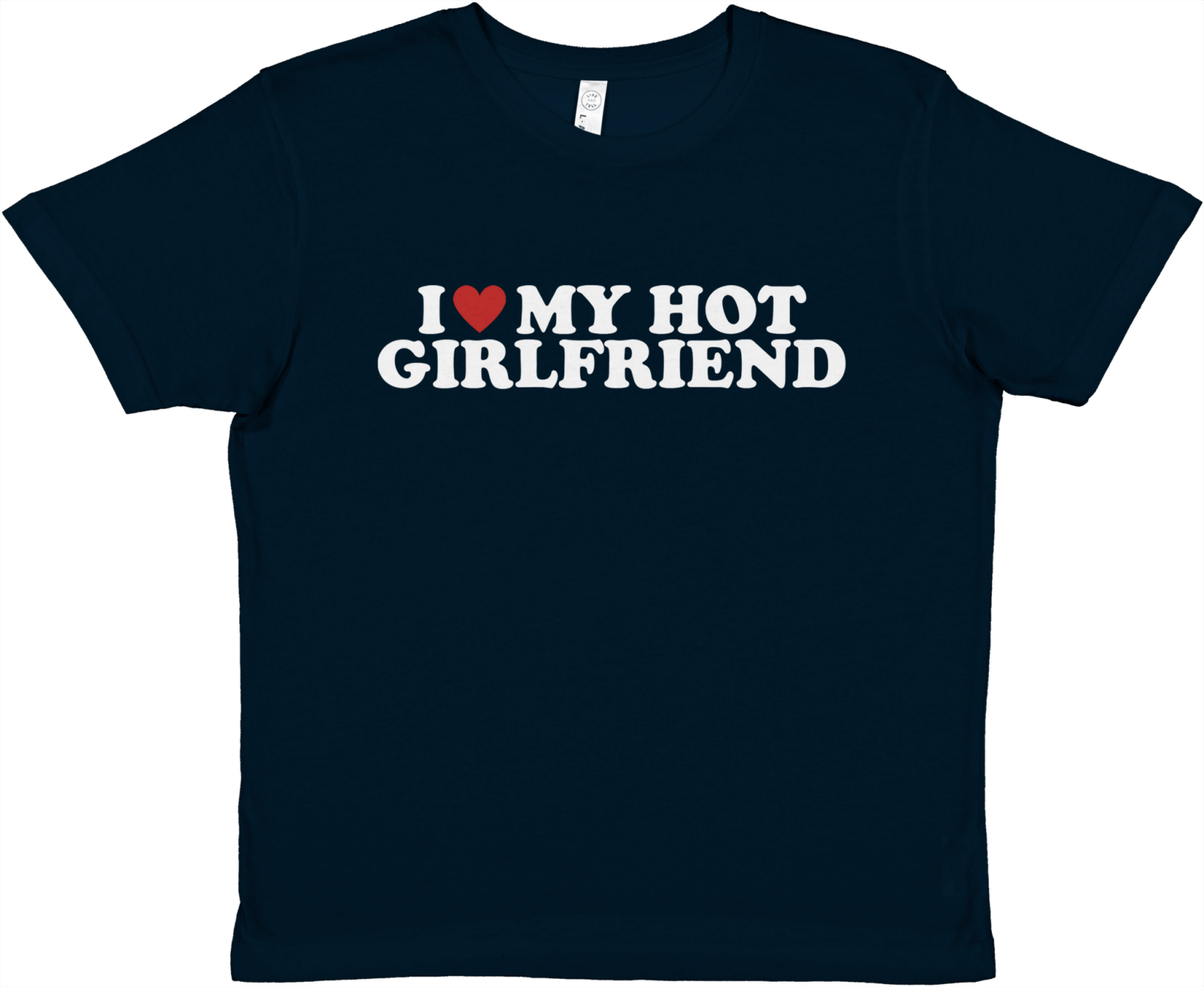 I Love My Hot Girlfriend Baby Tee - TheShirtless