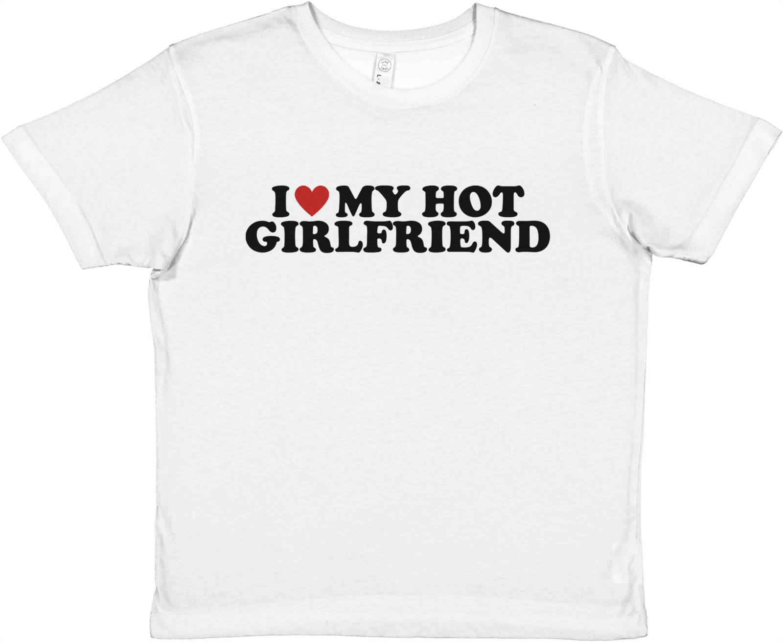 I Love My Hot Girlfriend Baby Tee - TheShirtless