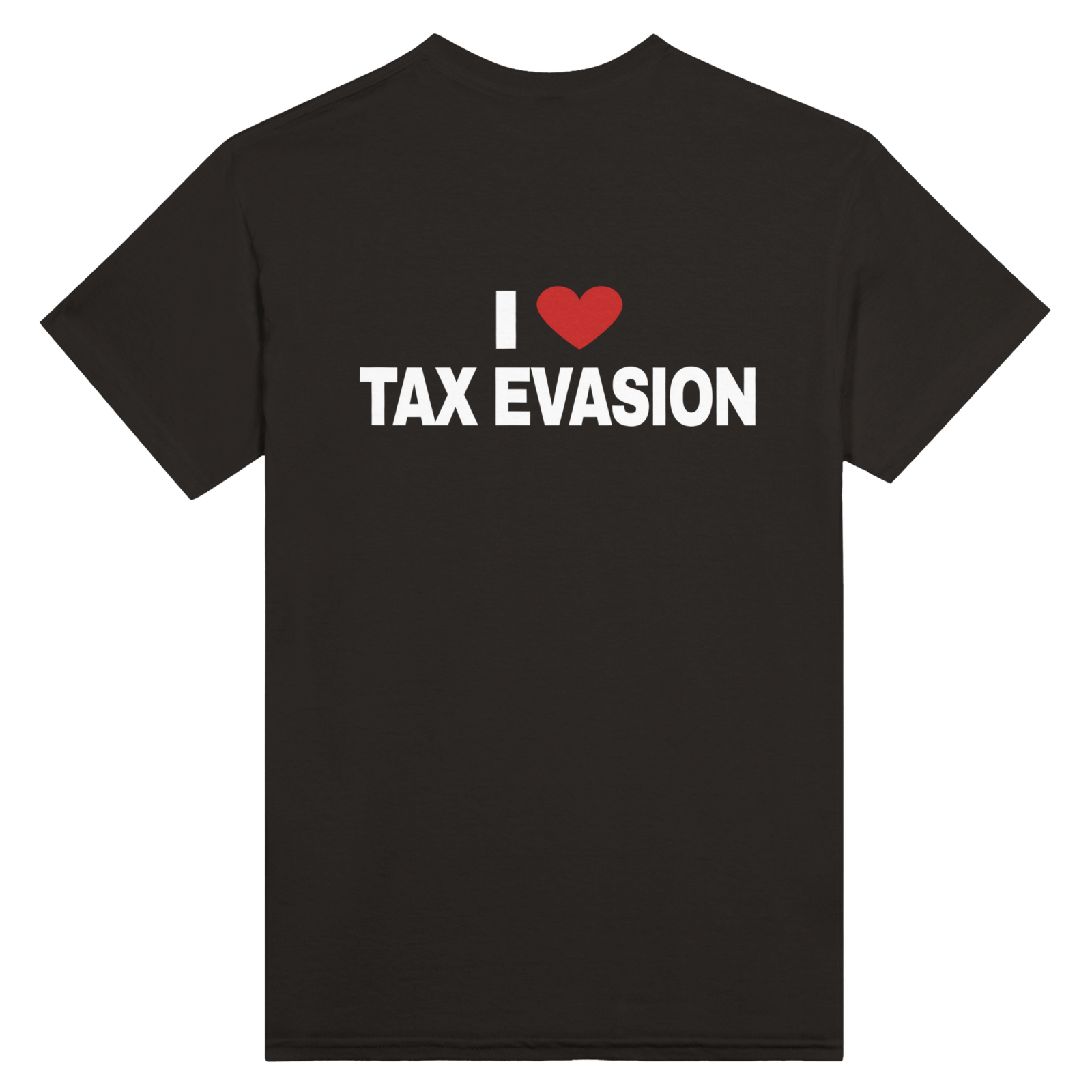 I Love Tax Evasion Back t-shirt - TheShirtless