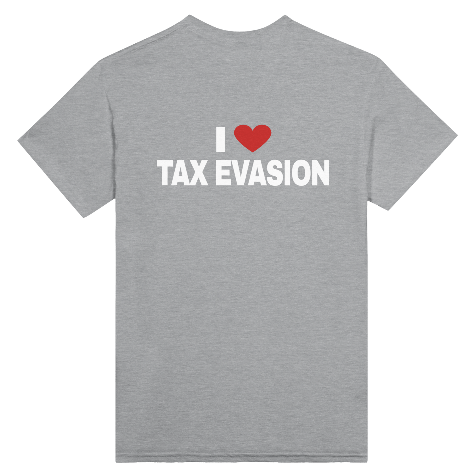 I Love Tax Evasion Back t-shirt - TheShirtless