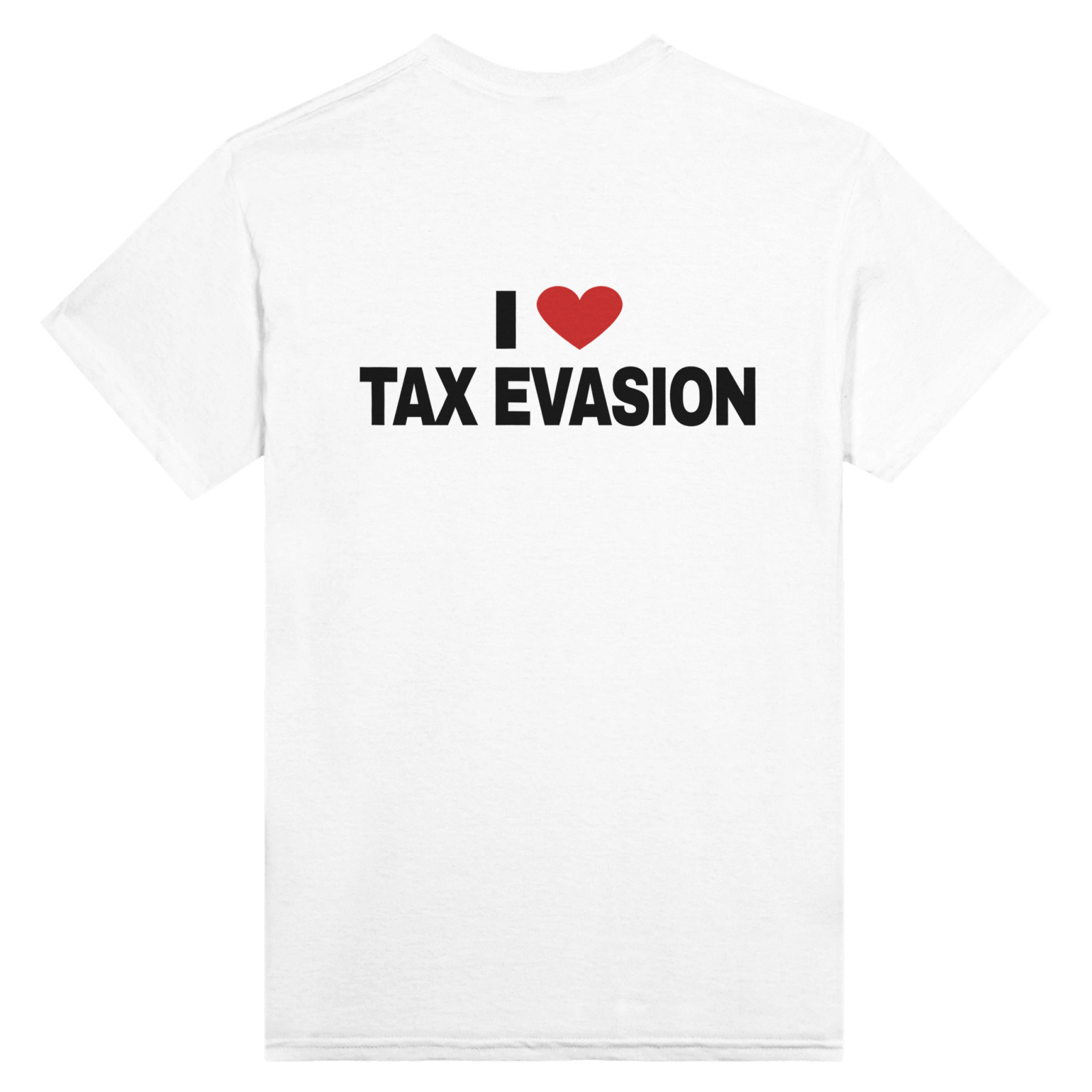 I Love Tax Evasion Back t-shirt - TheShirtless