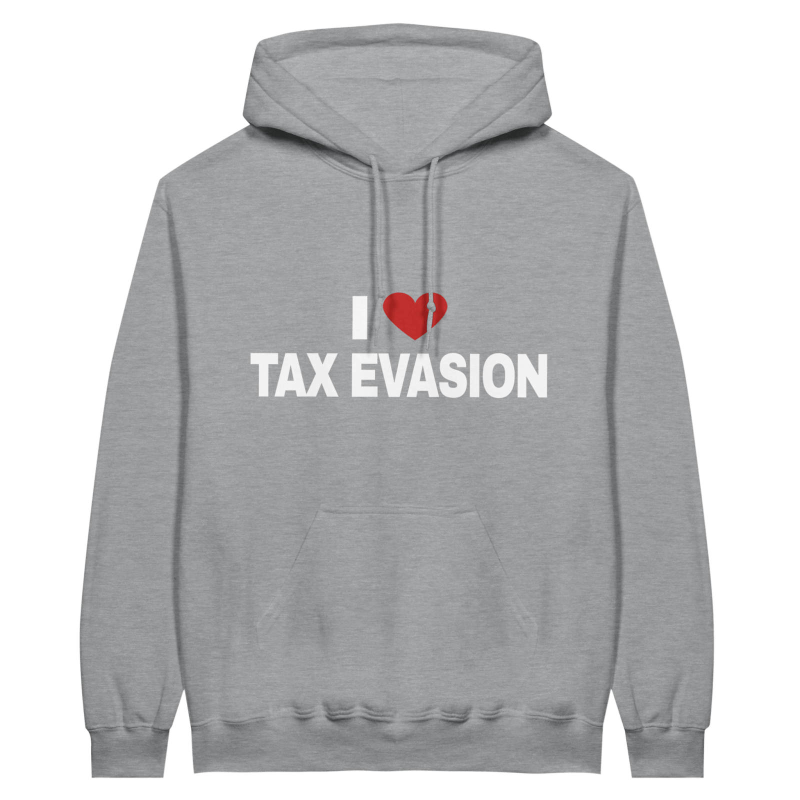 I Love Tax Evasion Hoodie - TheShirtless