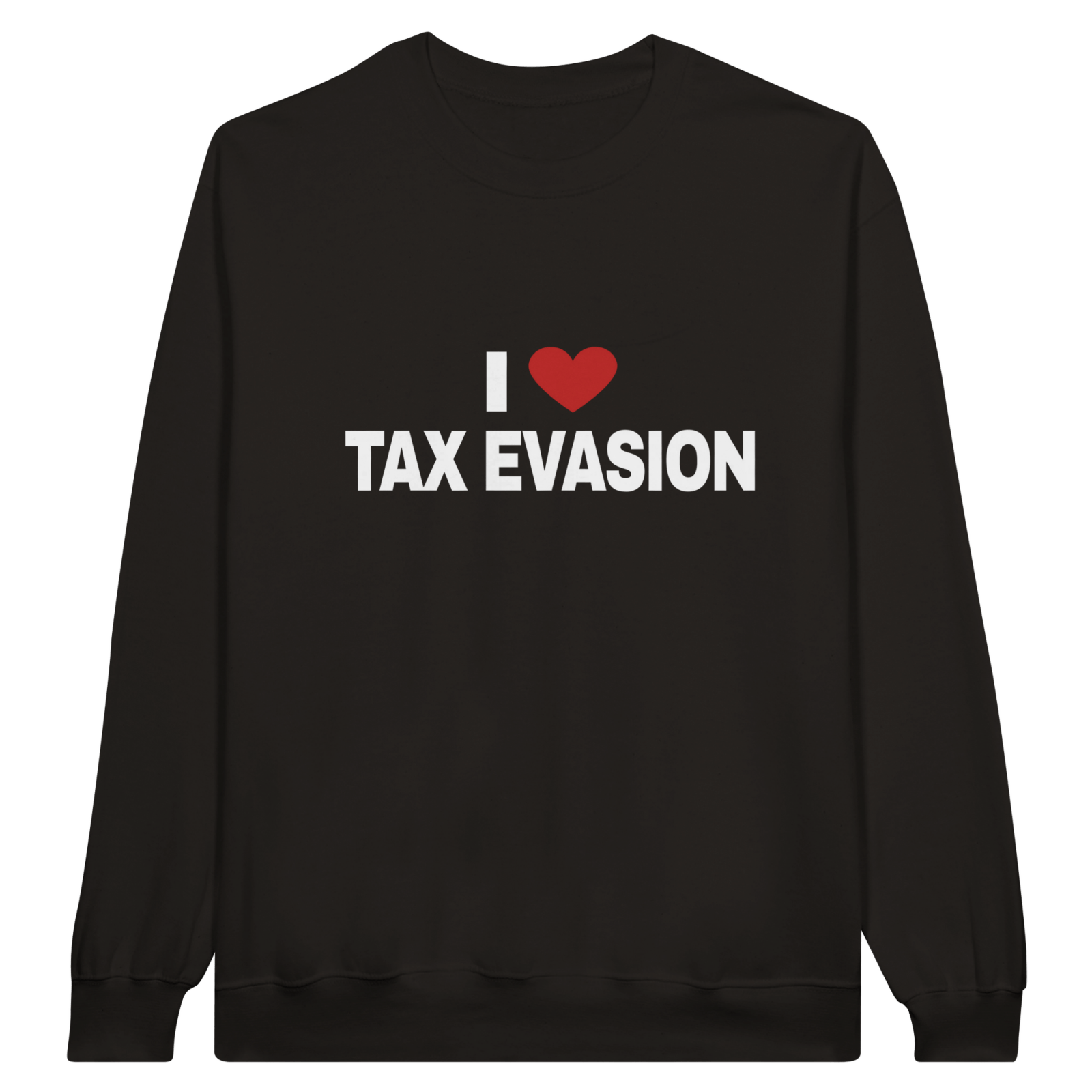 I Love Tax Evasion Pullover - TheShirtless