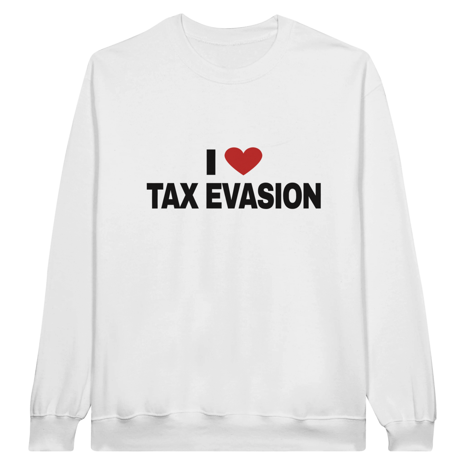 I Love Tax Evasion Pullover - TheShirtless