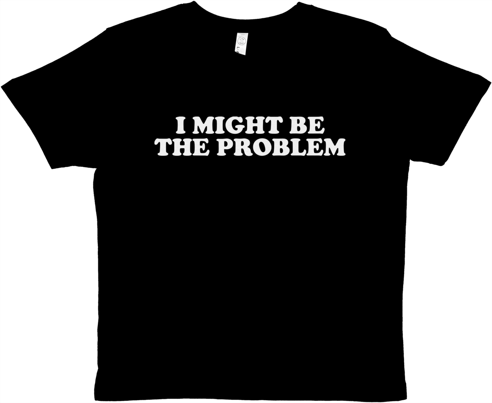 I Might Be The Problem Baby Tee - TheShirtless