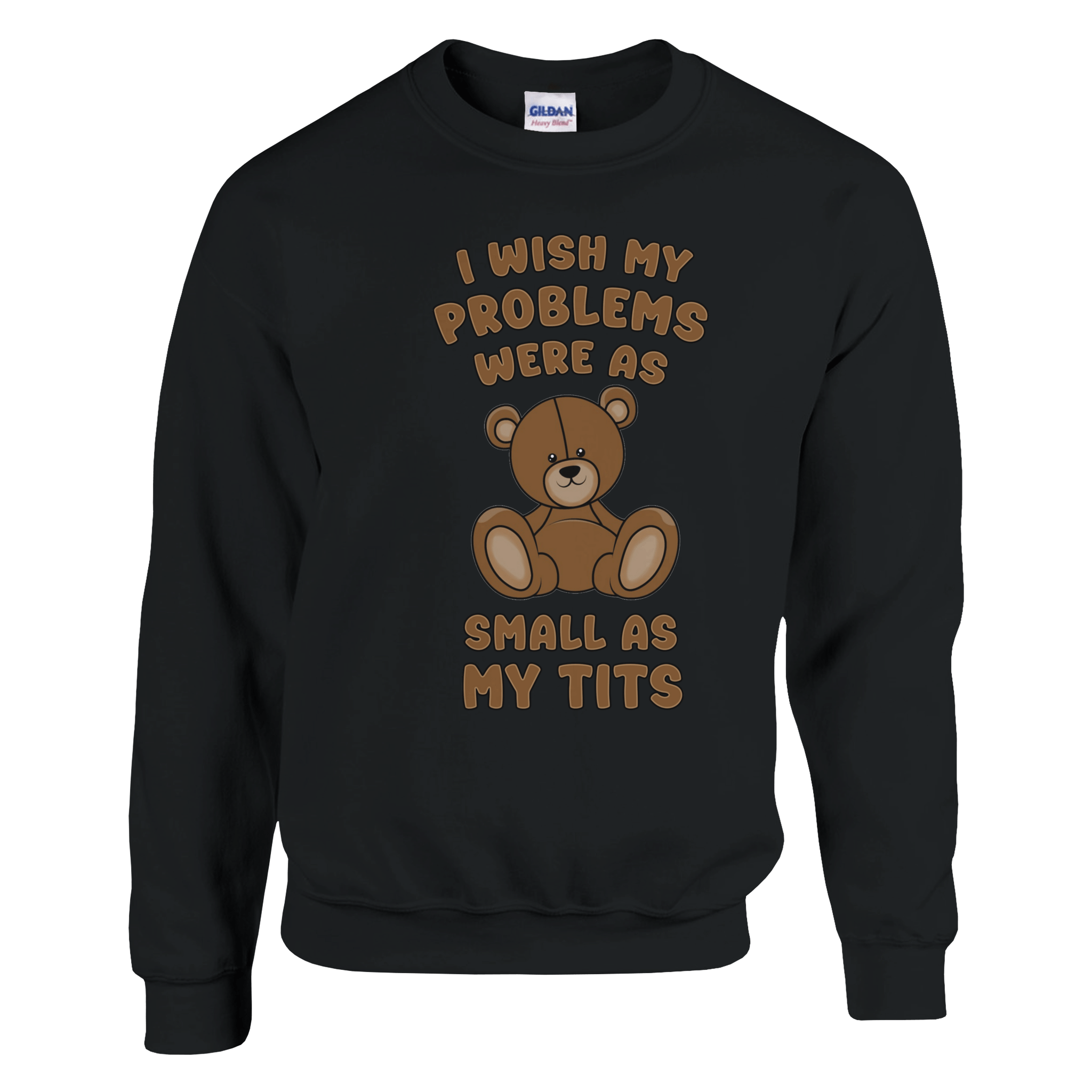 I Wish My Problems Were As Small As My Tits Pullover - TheShirtless