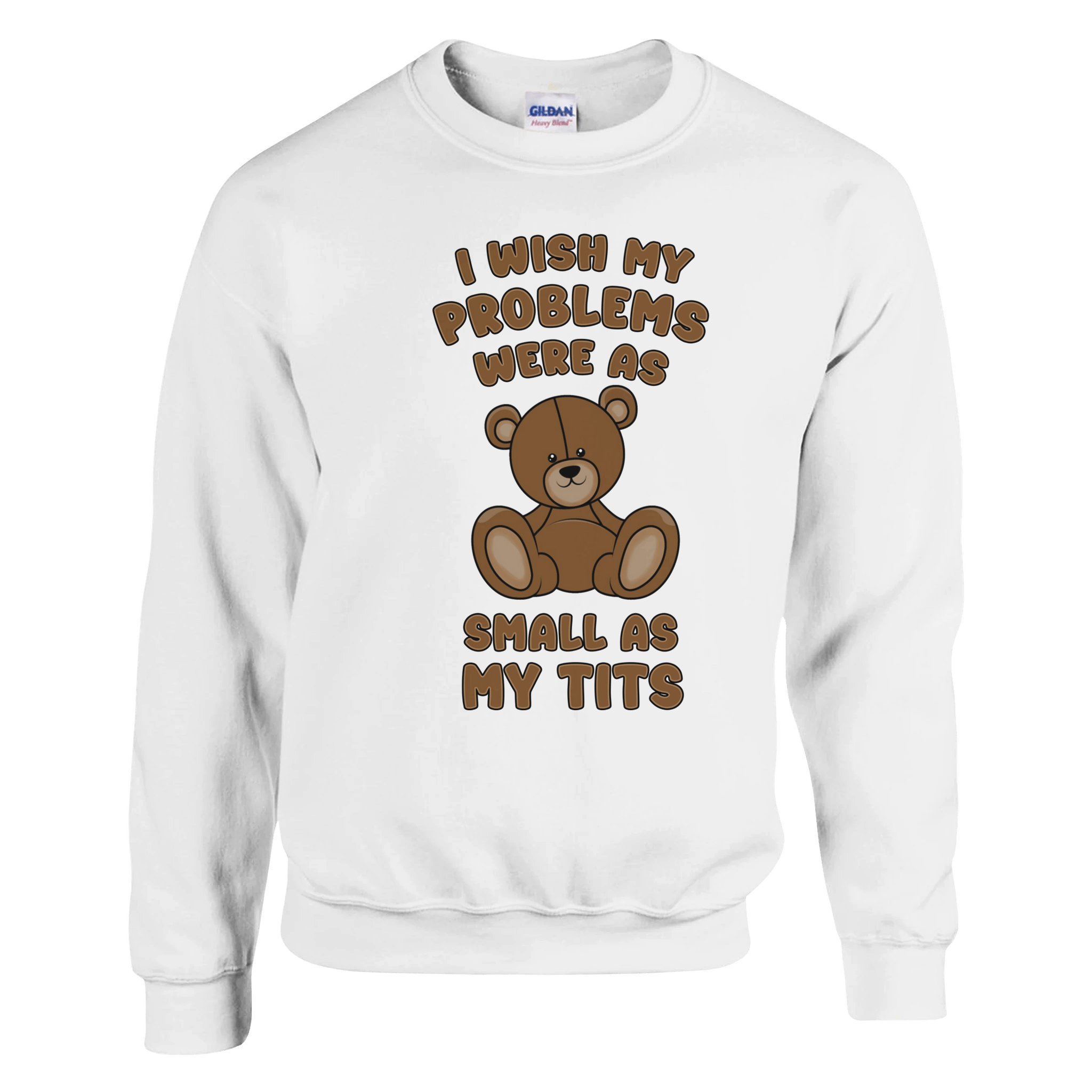 I Wish My Problems Were As Small As My Tits Pullover - TheShirtless