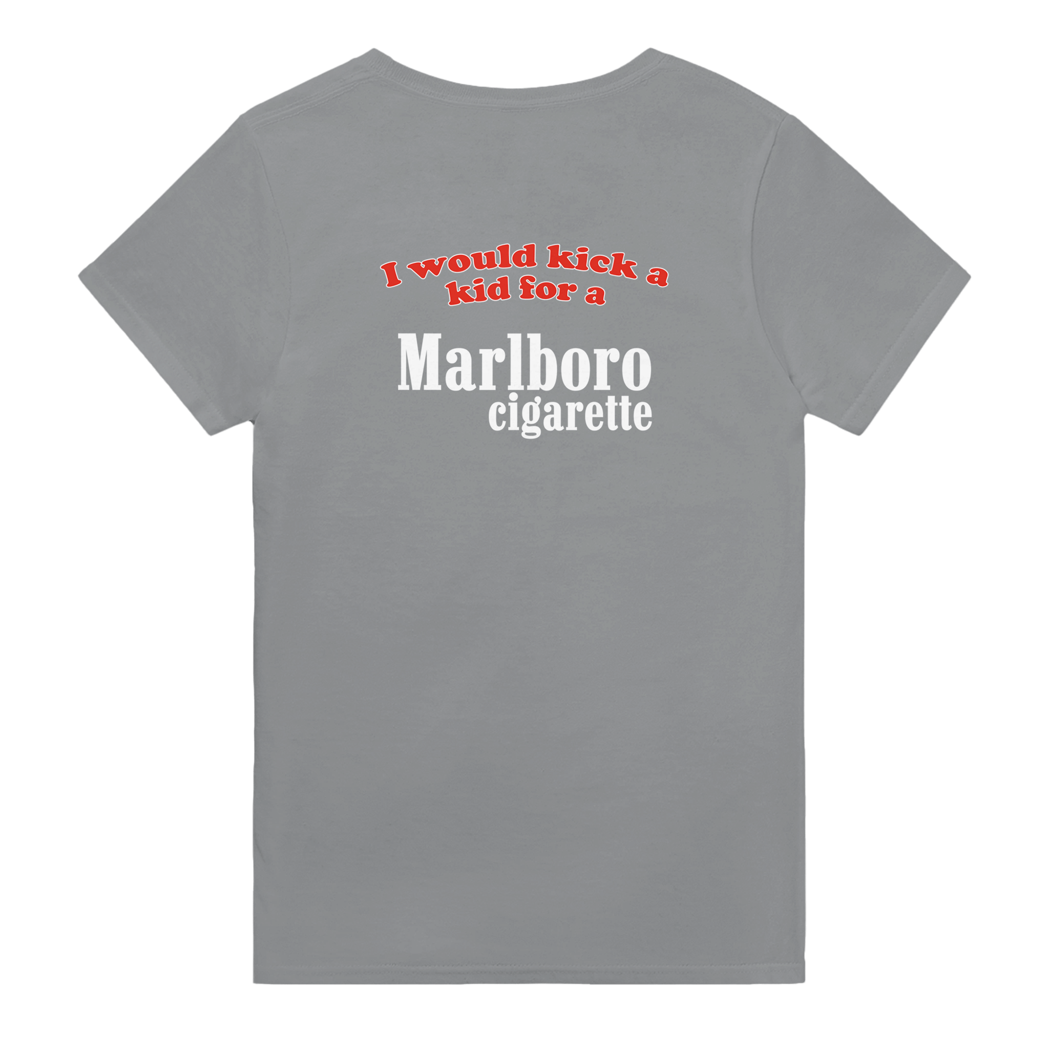 I Would Kick A Kid For A Marlboro Backprint T-shirt - TheShirtless