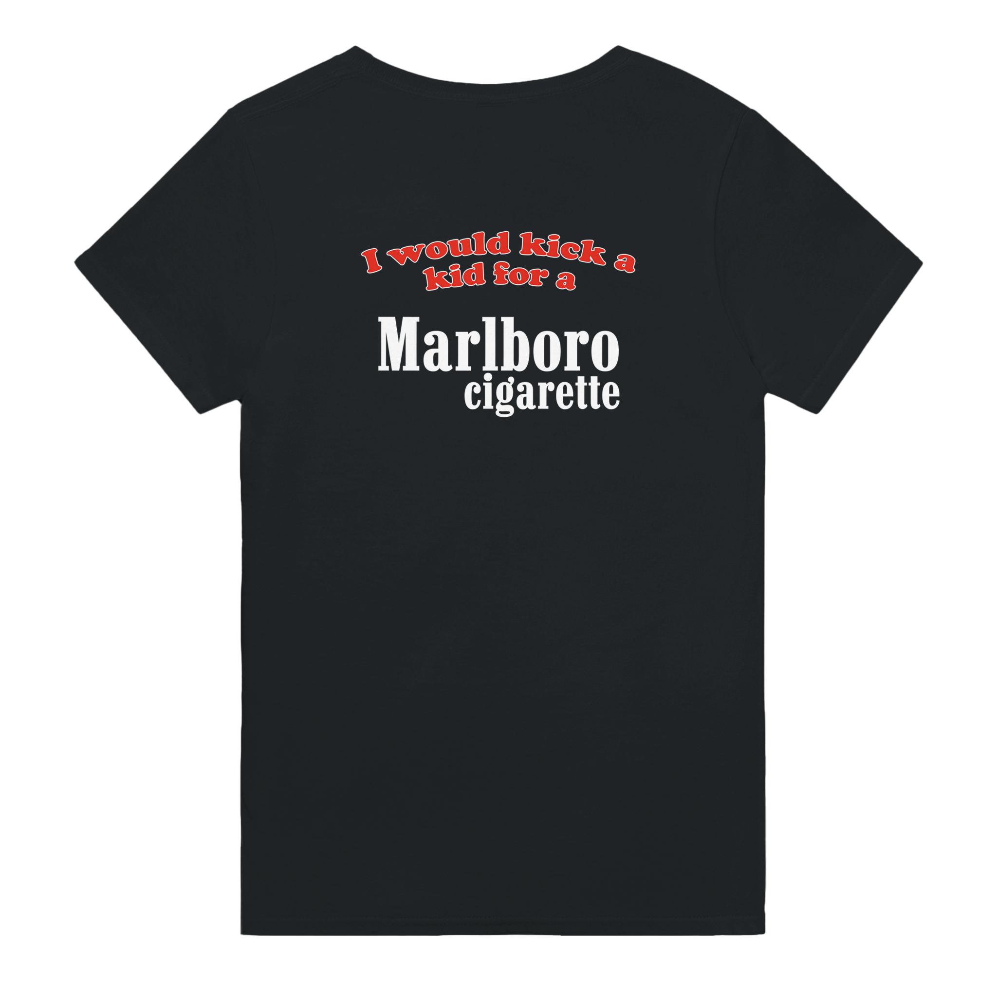 I Would Kick A Kid For A Marlboro Backprint T-shirt - TheShirtless